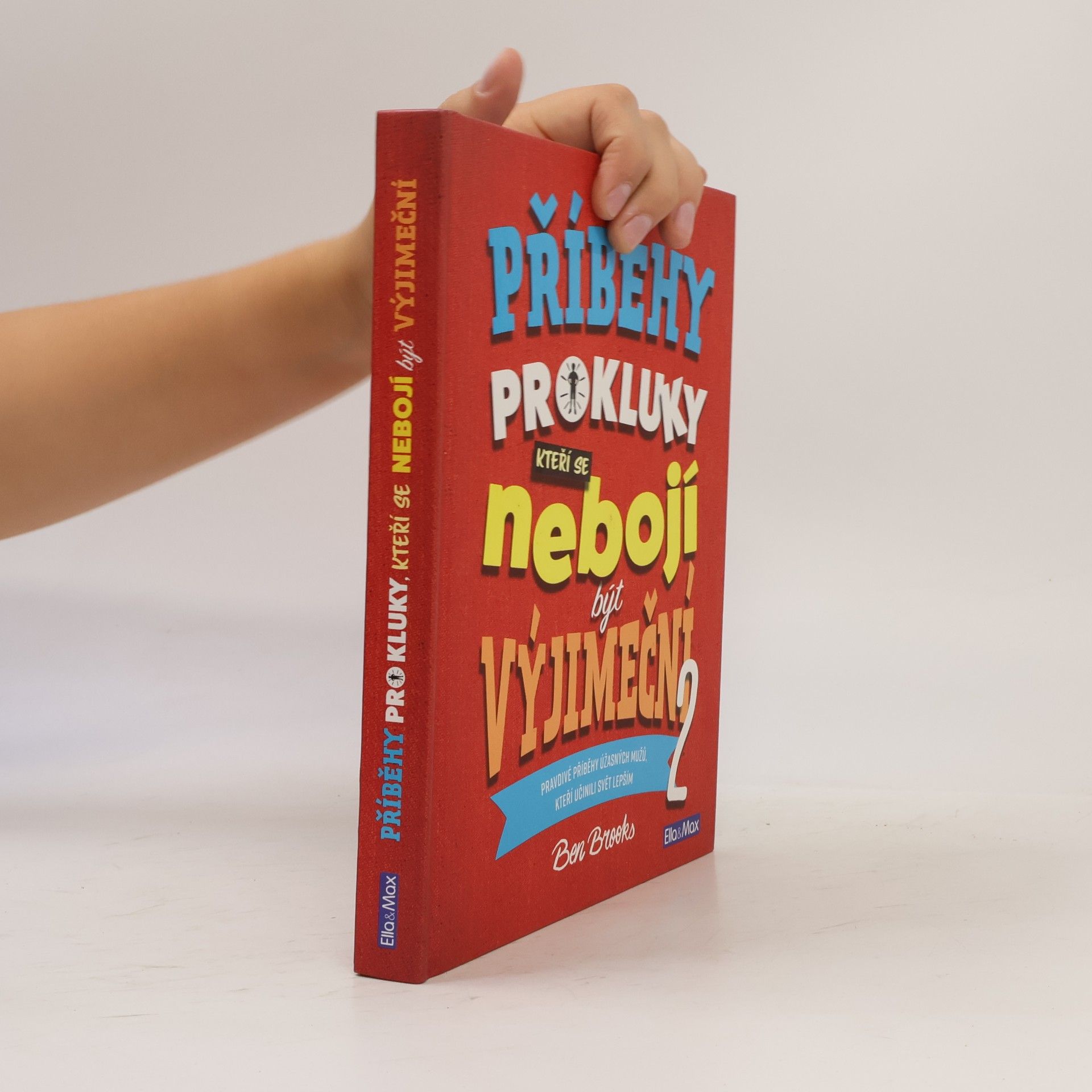 Quinton Winter Příběhy pro kluky, kteří se nebojí být výjimeční : pravdivé příběhy úžasných mužů, kteří učinili svět lepším. 2