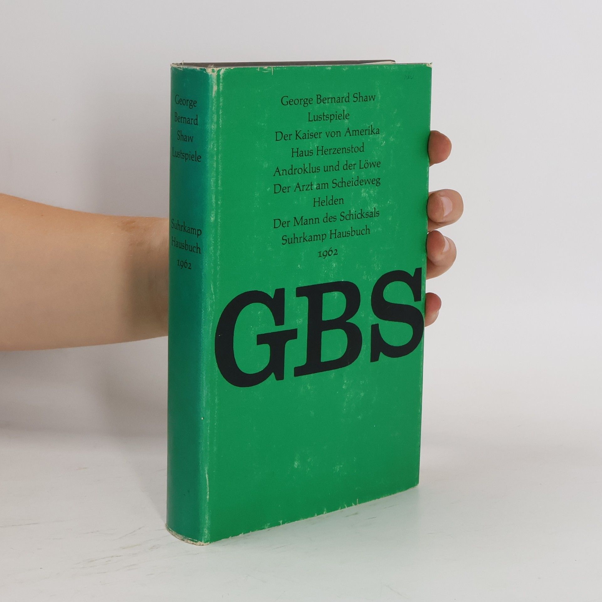 George B. Shaw Lustspiele. Der Kaiser von Amerika. Haus Herzenstod. Androklus und der Löwe. Der Arzt am Scheideweg. Helden. Der Mann des Schicksals