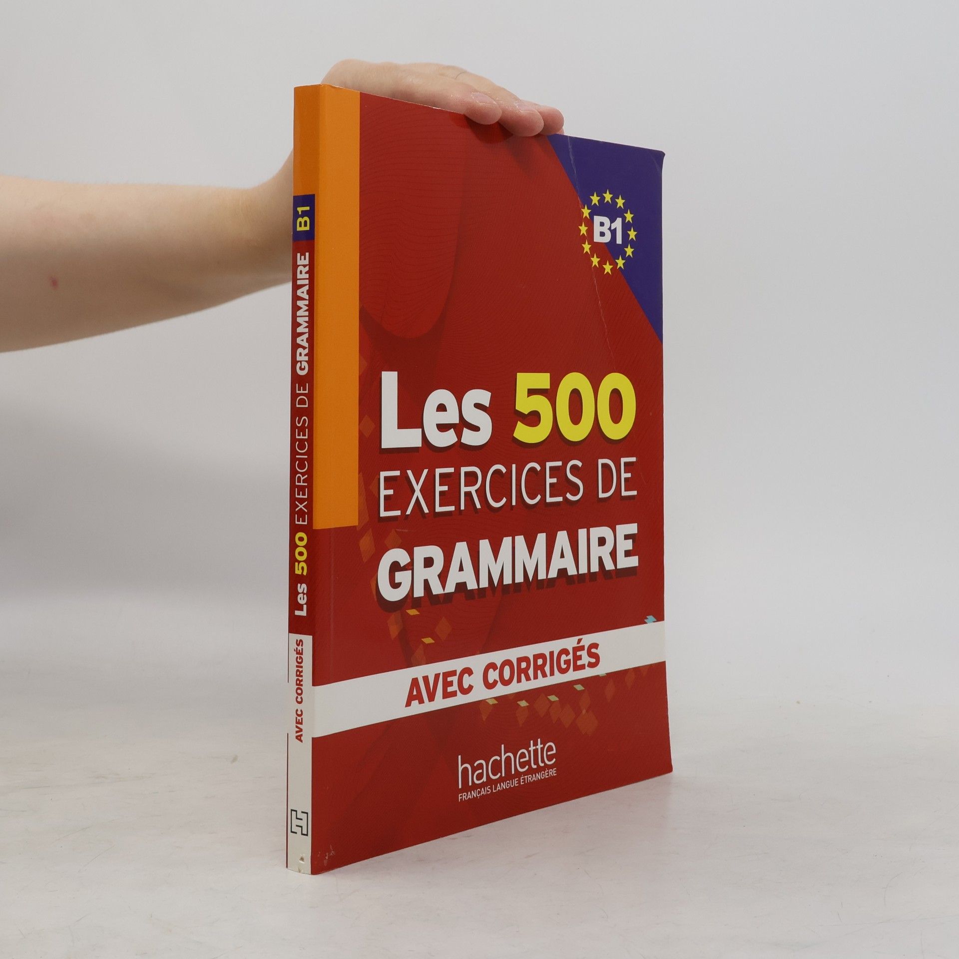 Collectif d'auteurs Les 500 Exercices de Grammaire B1