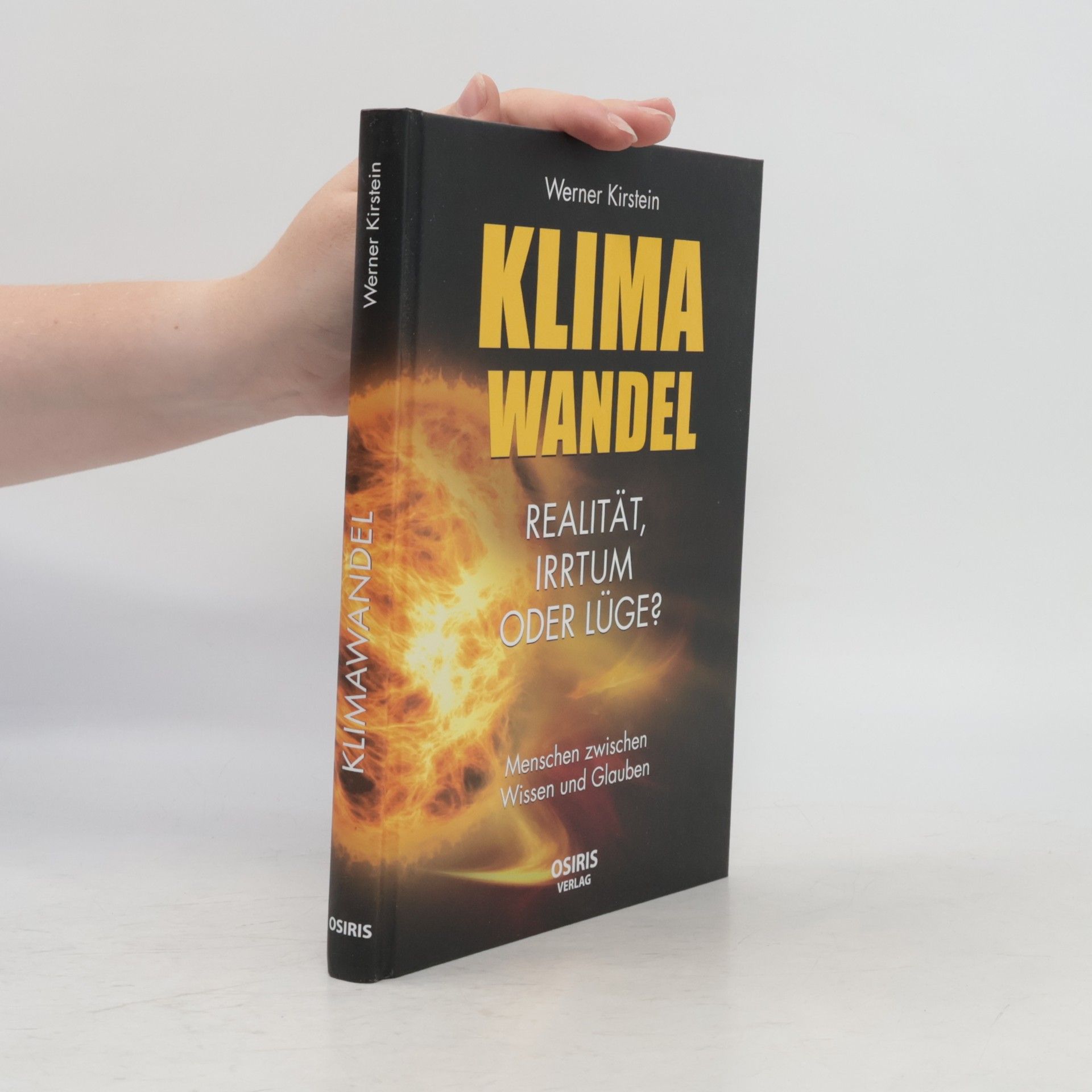 Werner Kirstein Klimawandel - Realität, Irrtum oder Lüge?