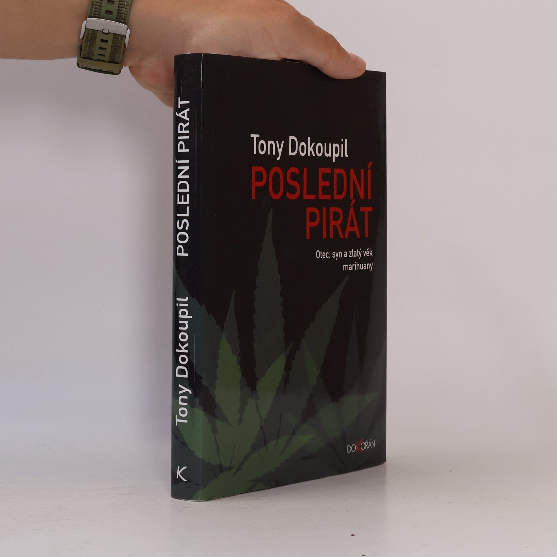 Tony Dokoupil Poslední pirát - Otec, syn a zlatý věk marihuany