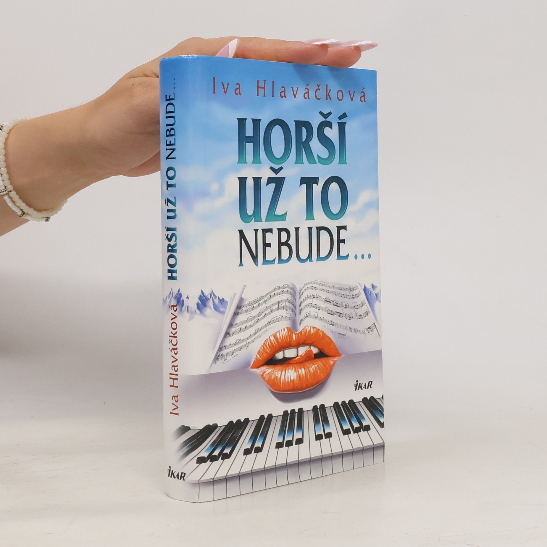 Iva Hlaváčková Horší už to nebude...