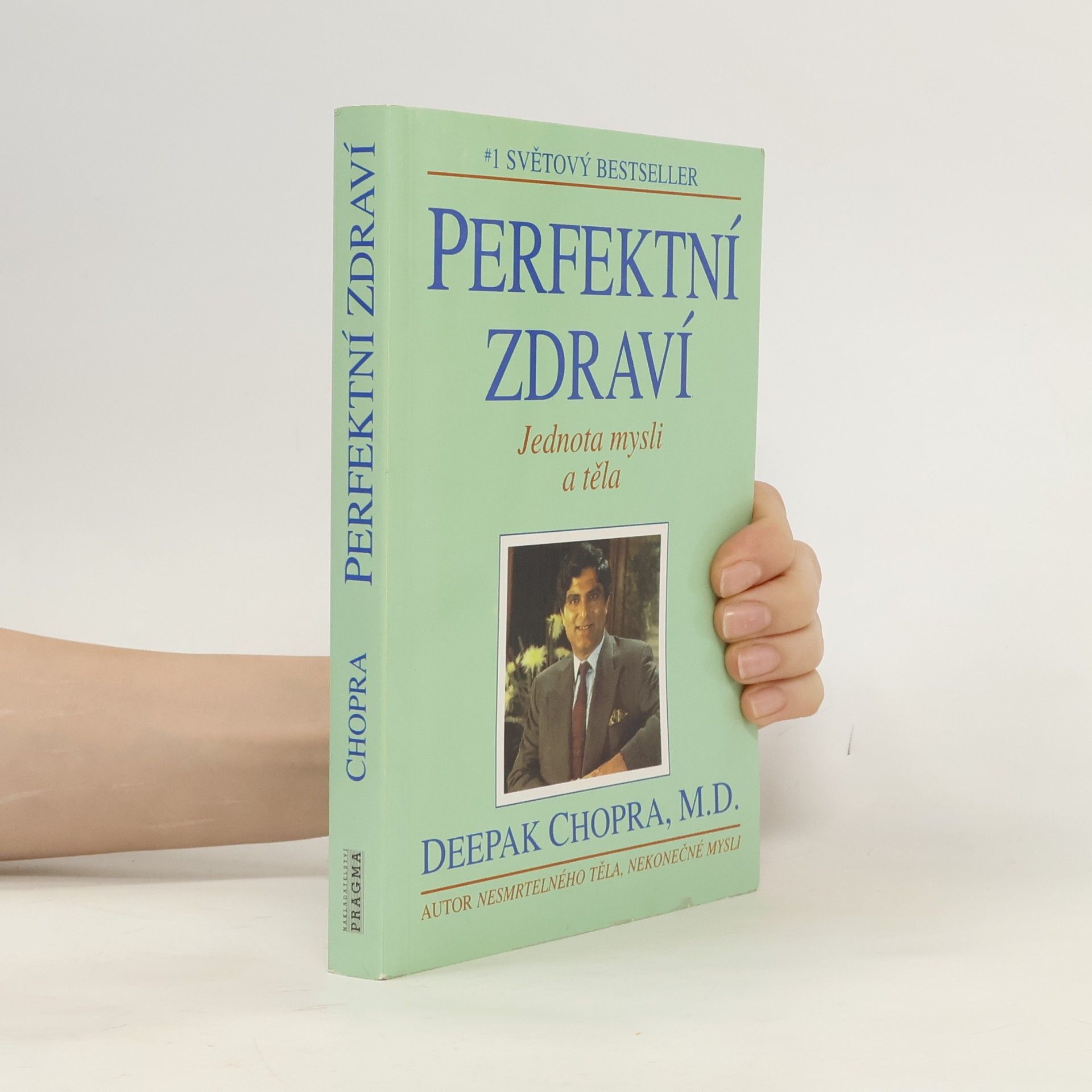 Deepak Chopra Perfektní zdraví : Jednota mysli a těla