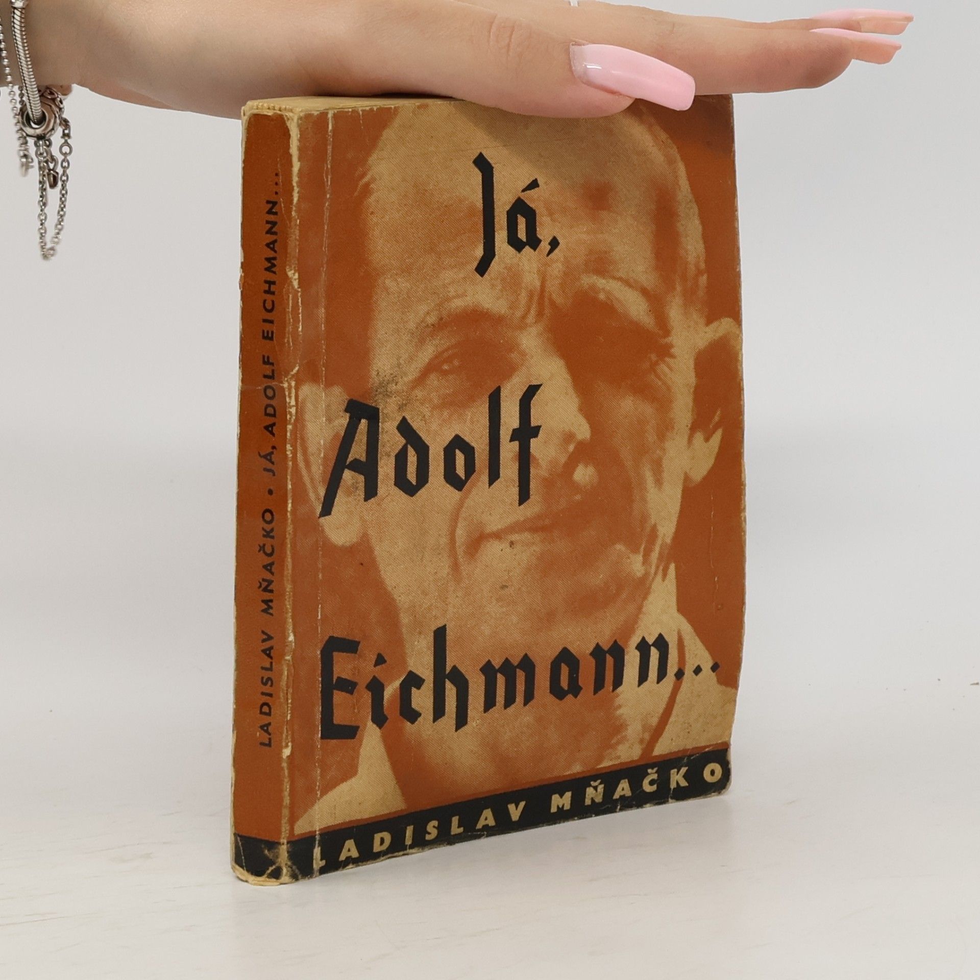 Ladislav Mňačko Já, Adolf Eichmann...