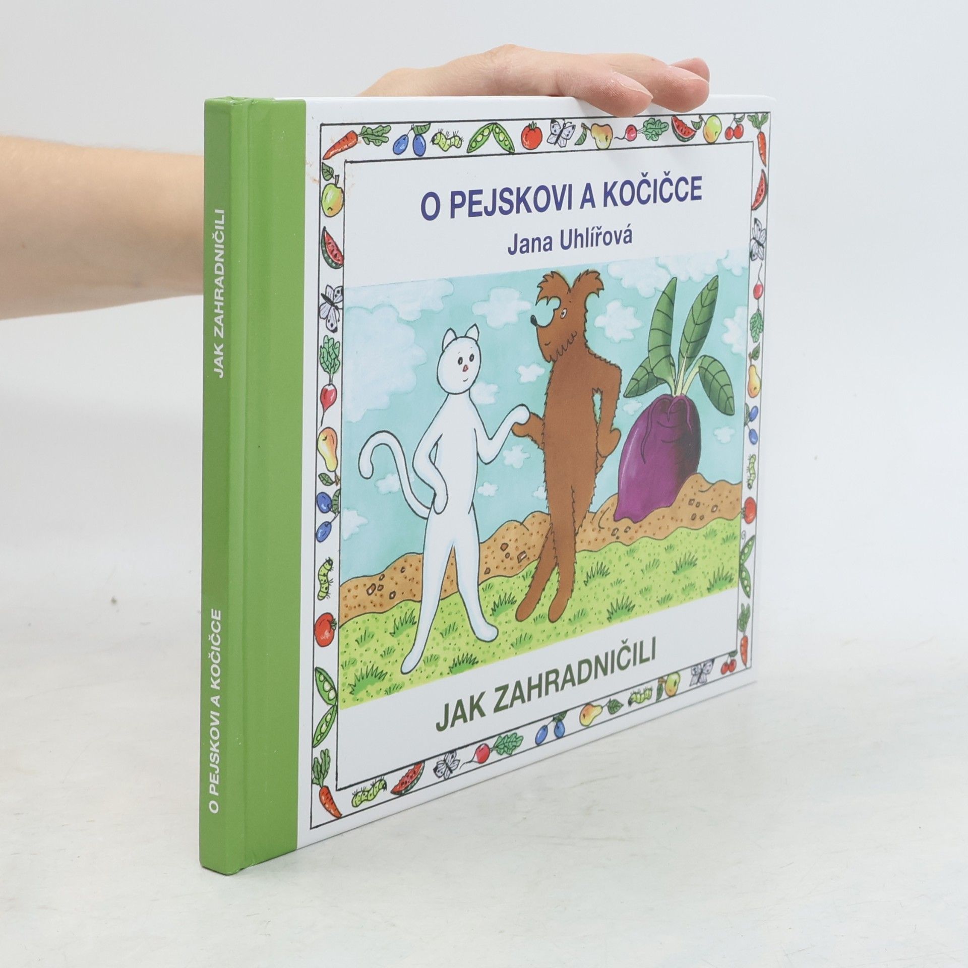 Jana Uhlířová O pejskovi a kočičce : jak zahradničili