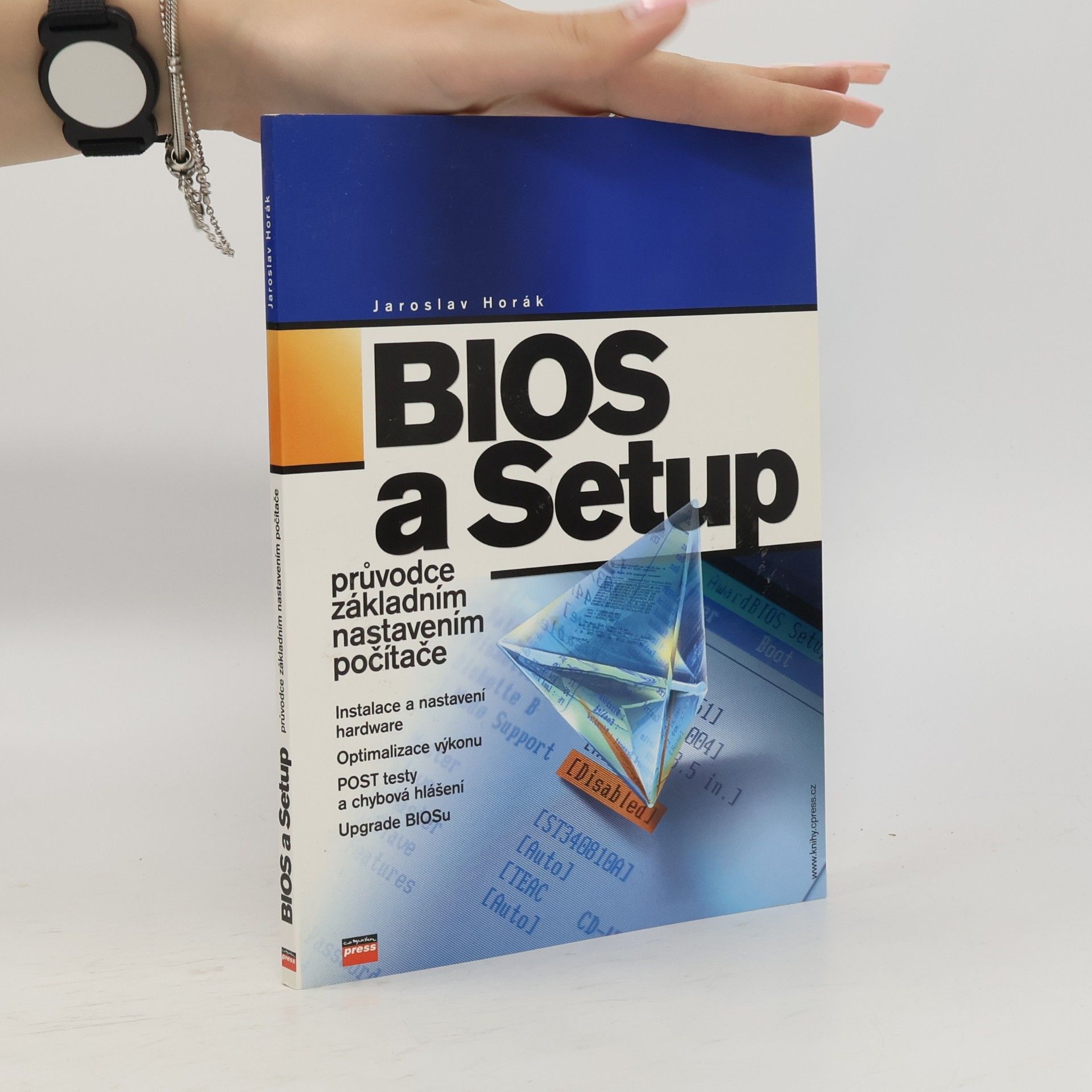 Jaroslav Horák BIOS a Setup: Průvodce základním nastavením počítače