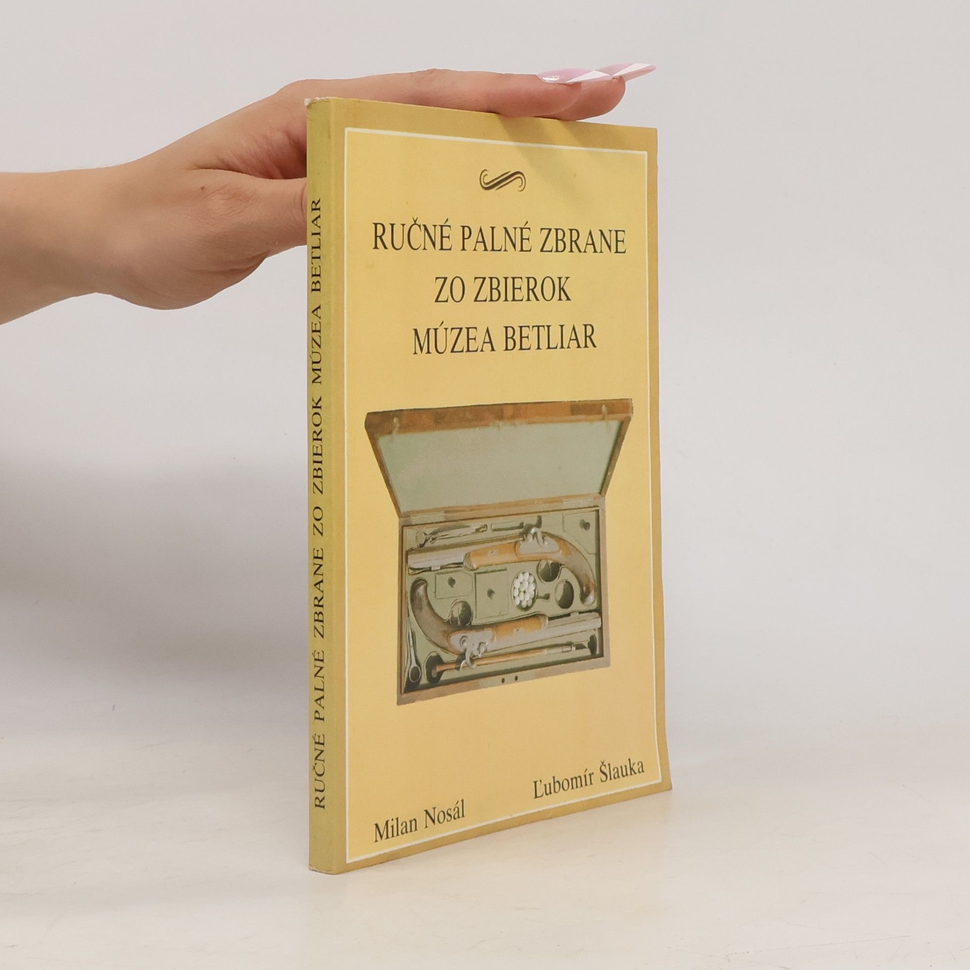 Ľubomír Šlauka Ručné palné zbrane zo zbierok múzea Betliar