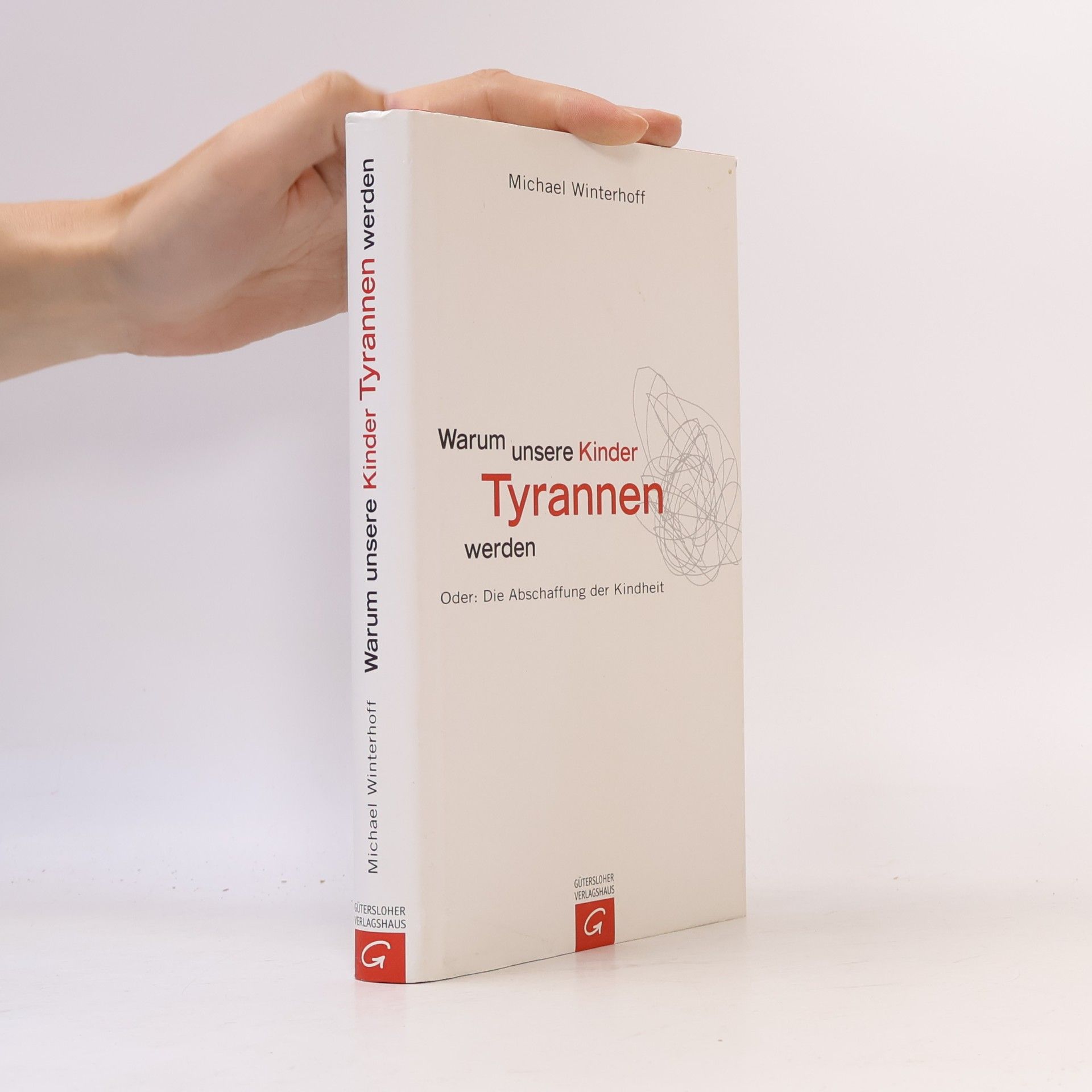Michael Winterhoff Warum unsere Kinder Tyrannen werden