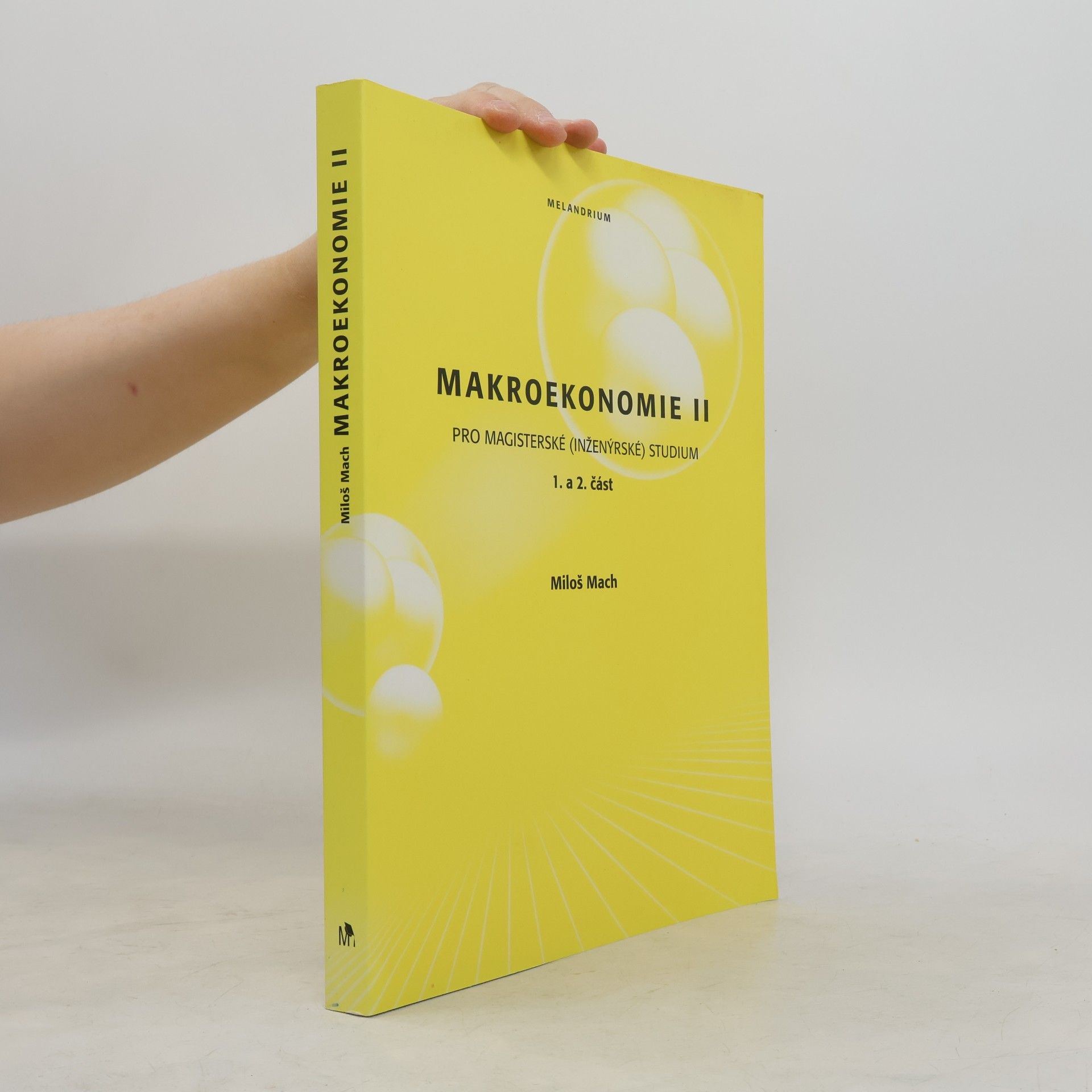 Miloš Mach Makroekonomie II: Pro magisterské (inženýrské) studium