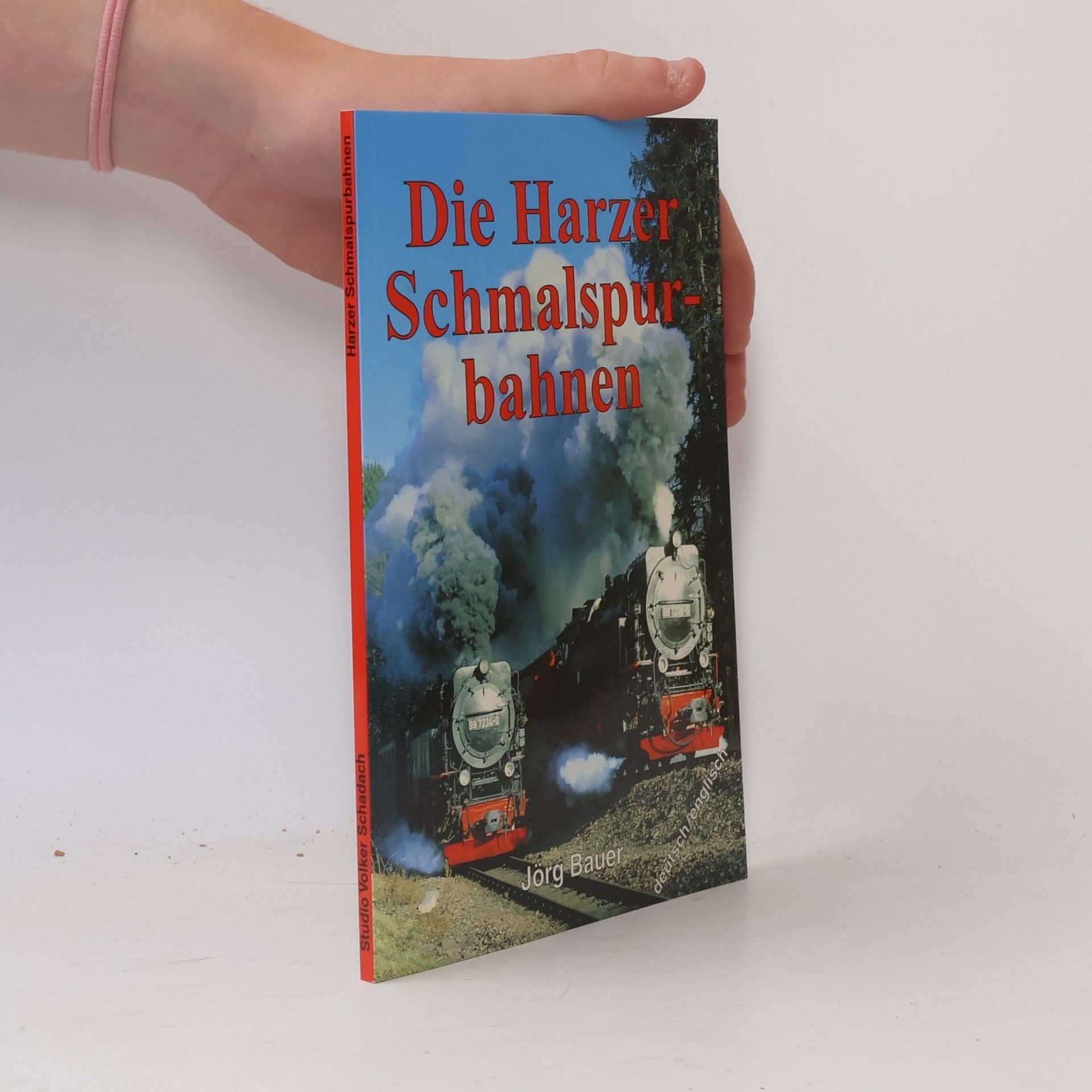 Jörg Bauer Die Harzer Schmalspurbahnen