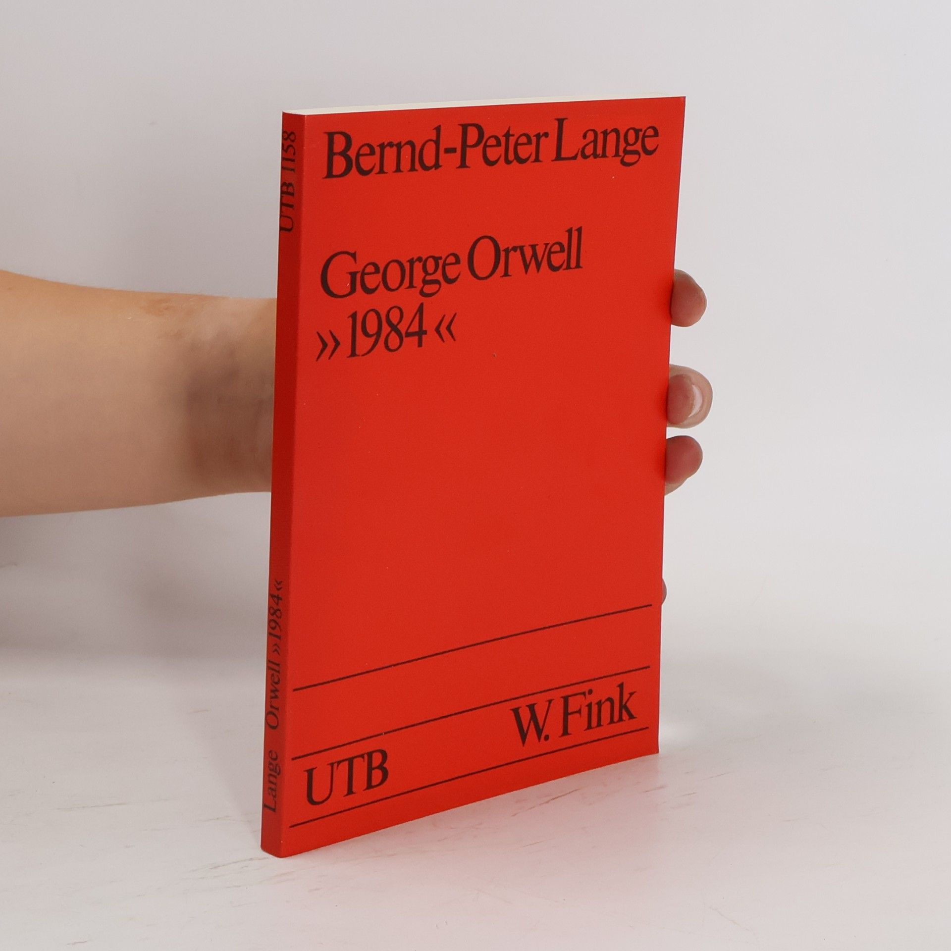 Bernd-Peter Lange UTB - 1158: George Orwell: 1984