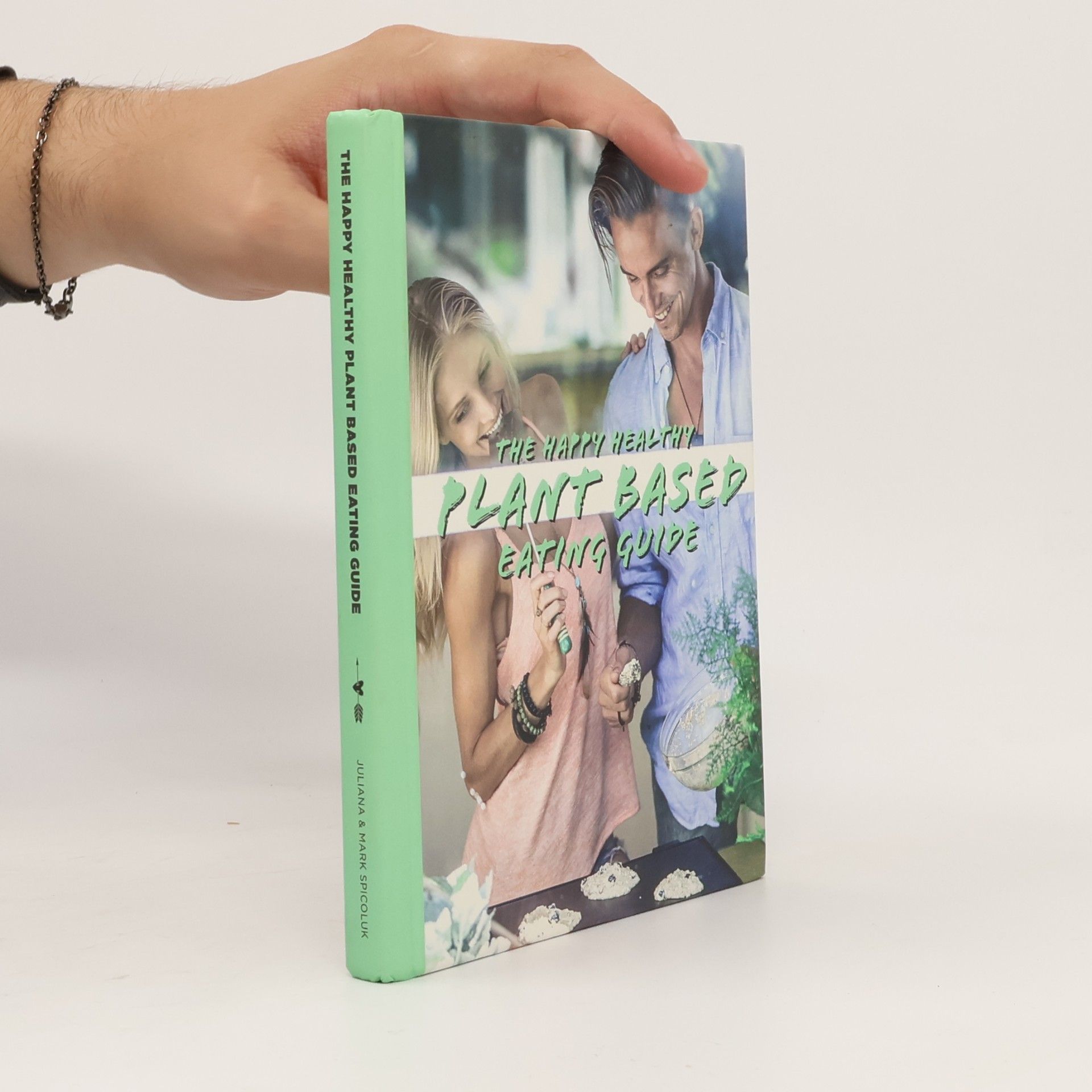 Mark Spicoluk The Happy Healthy Plant Based Eating Guide