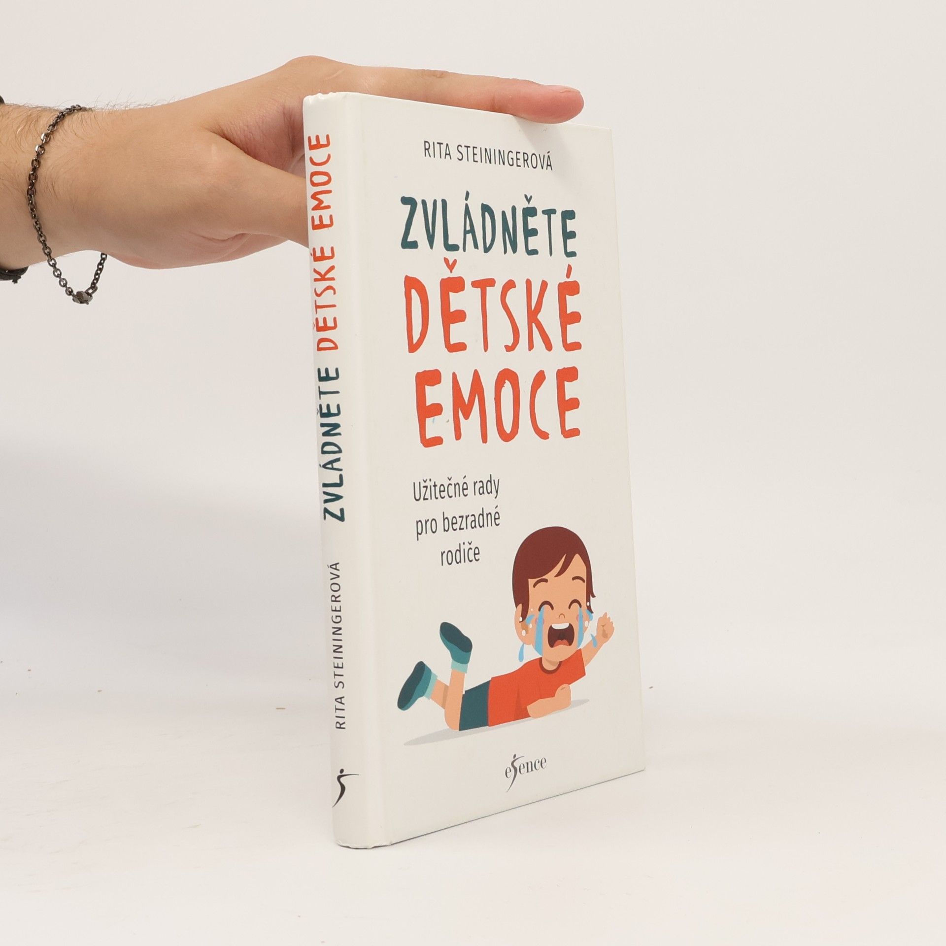 Rita Steininger Zvládněte dětské emoce : užitečné rady pro bezradné rodiče