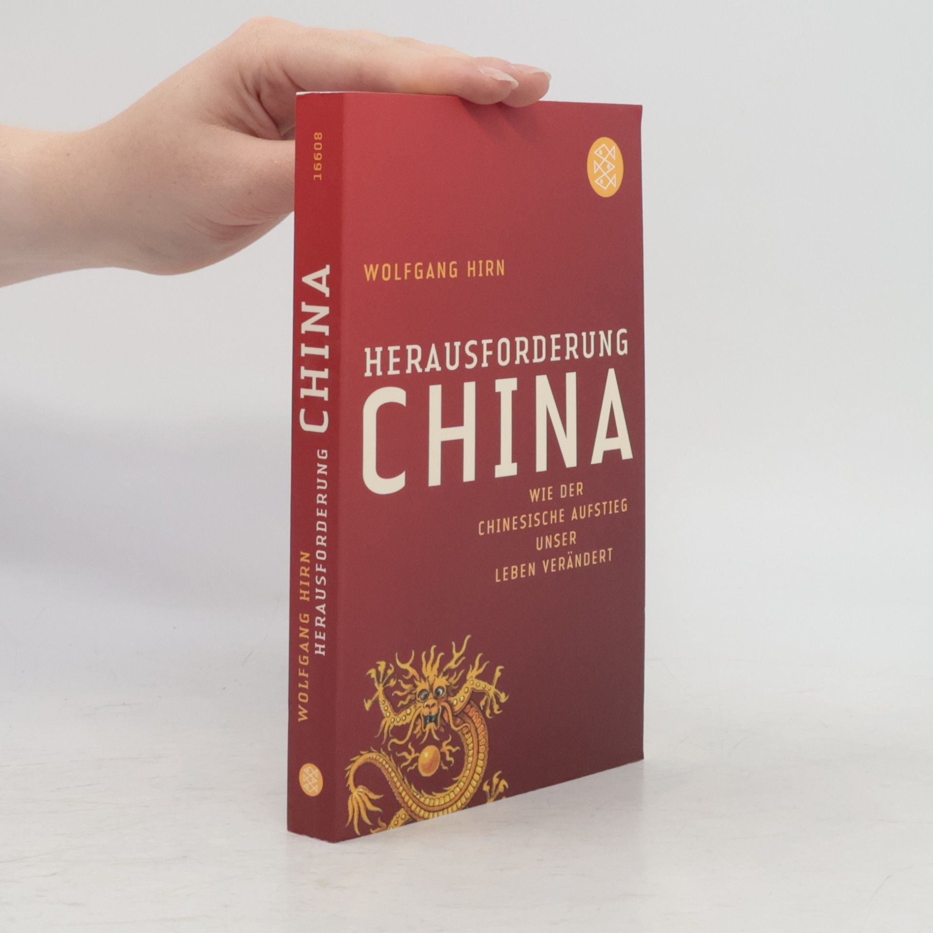 Wolfgang Hirn Herausforderung China. Wie der chinesische Aufstieg unser Leben verändert