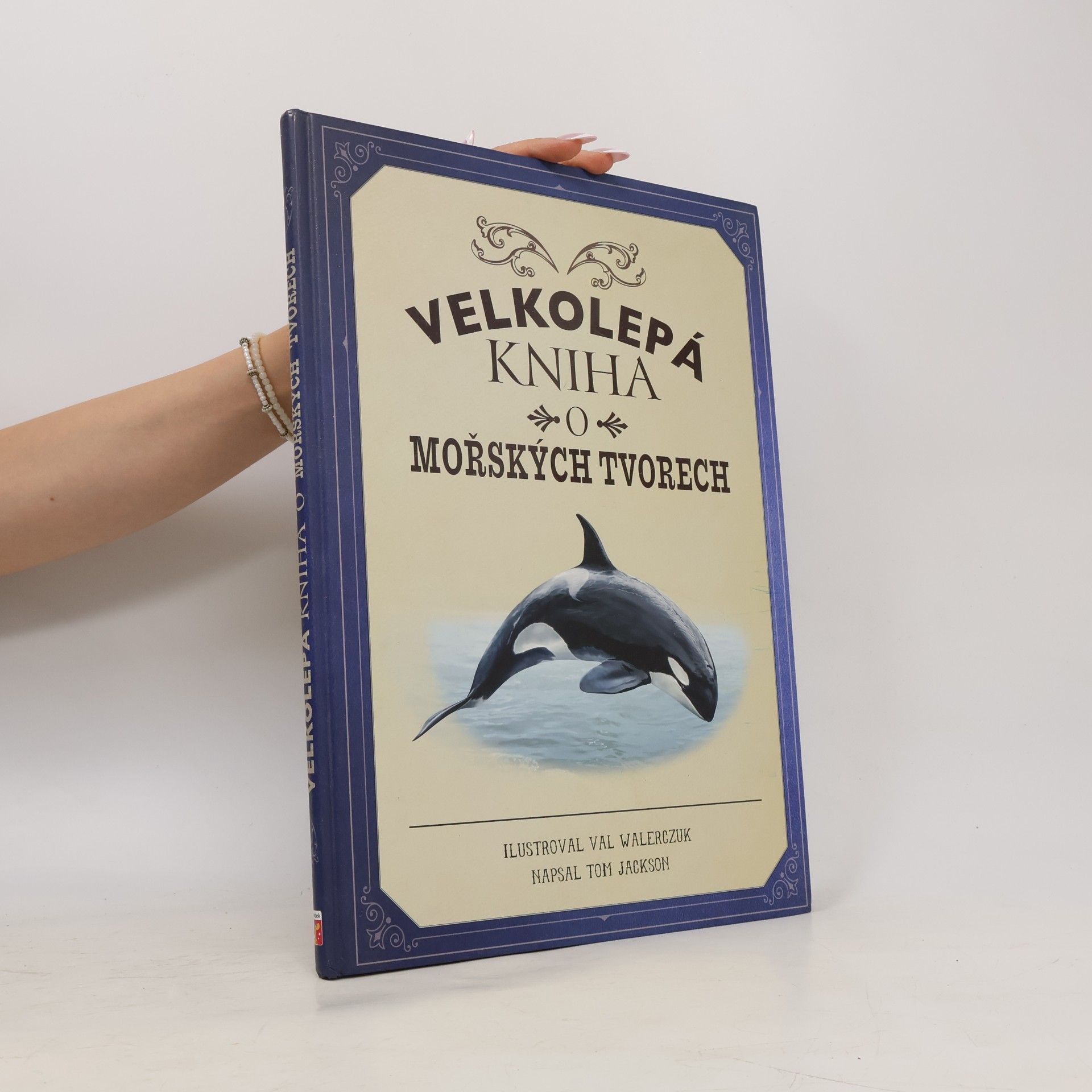 Tom Jackson Velkolepá kniha o mořských tvorech