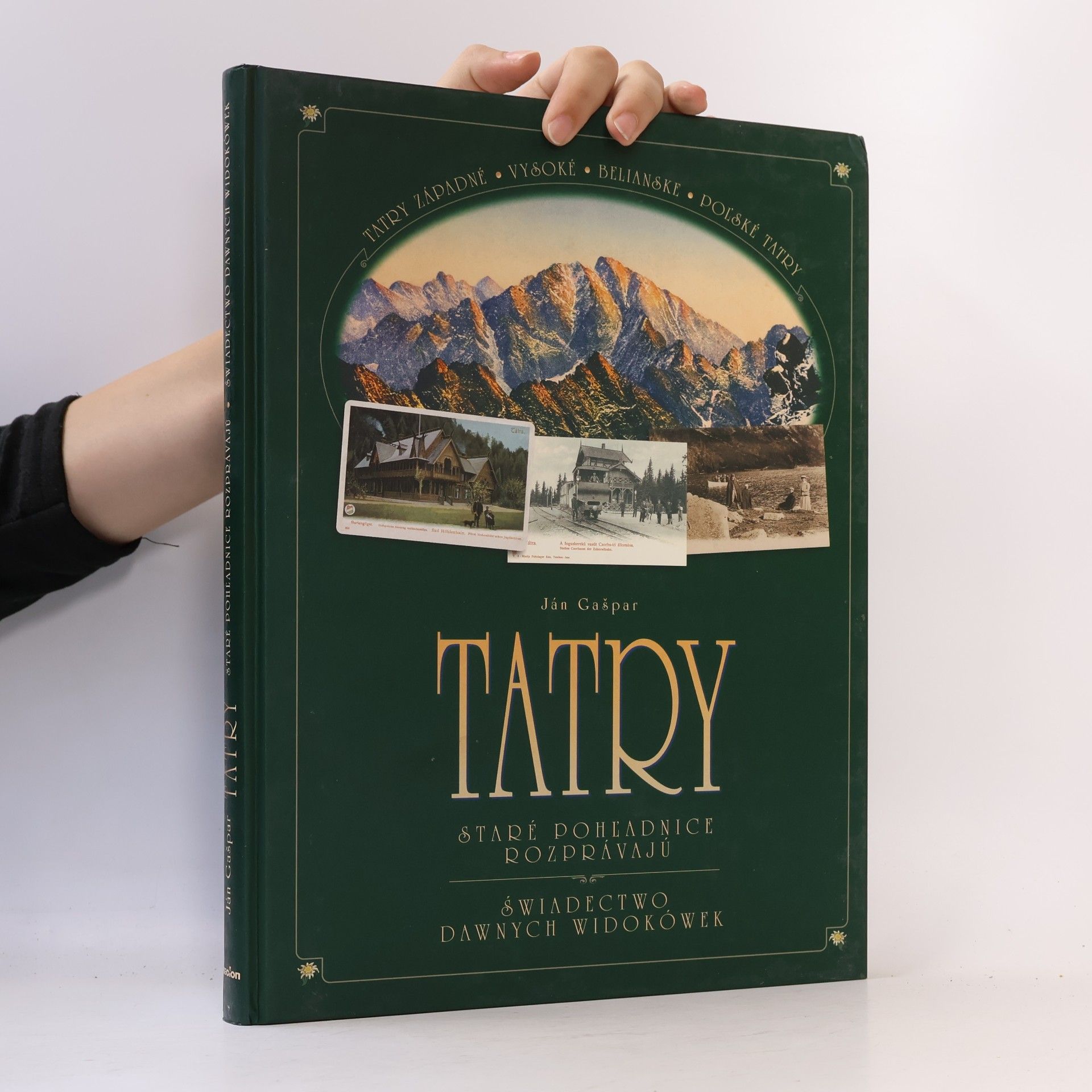 Ján Gašpar Tatry - Staré pohľadnice rozprávajú