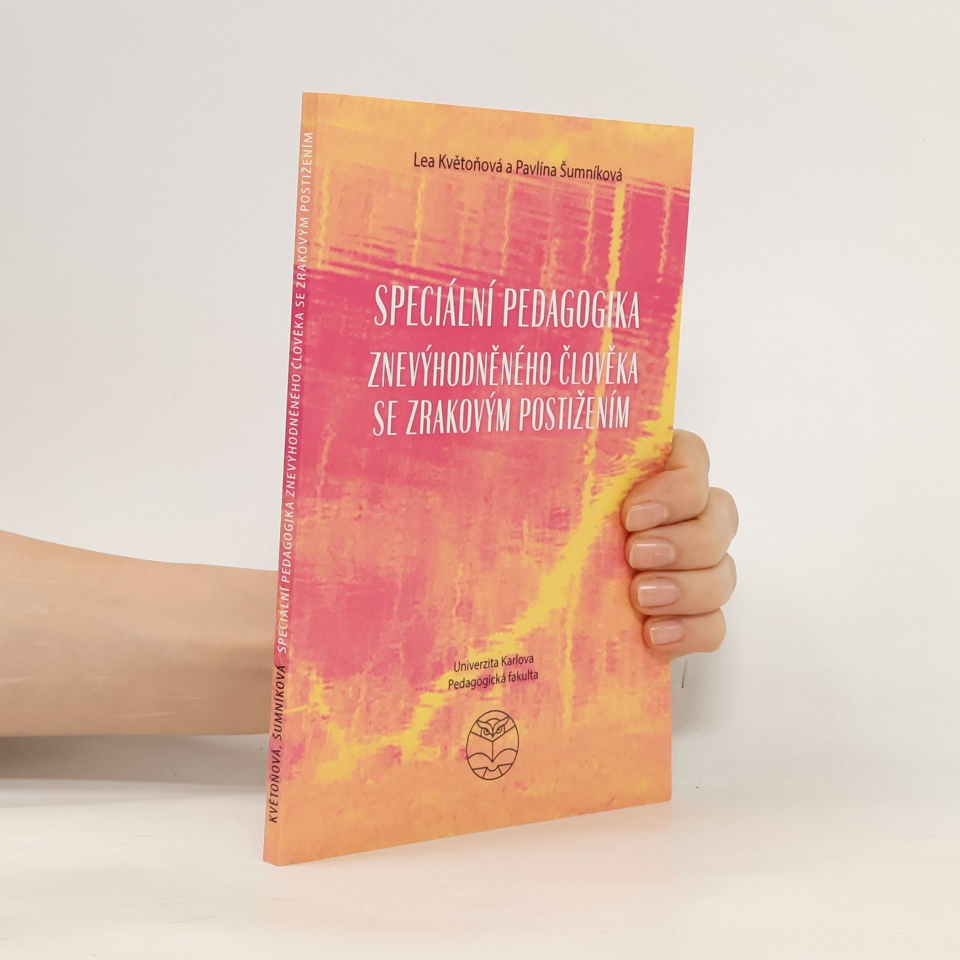 Pavlína Šumníková Speciální pedagogika znevýhodněného člověka se zrakovým postižením