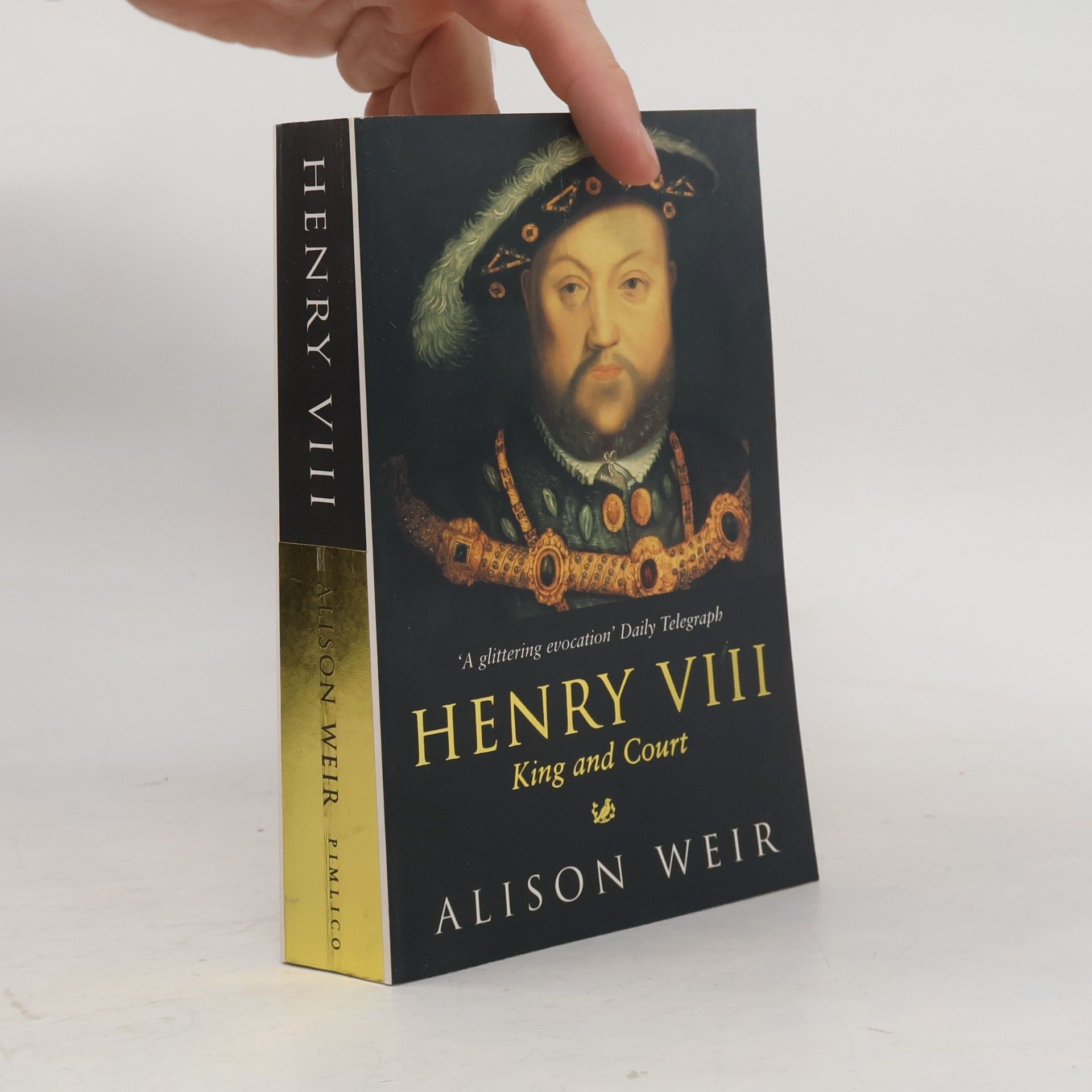 Alisom Weir Henry VIII. King and court
