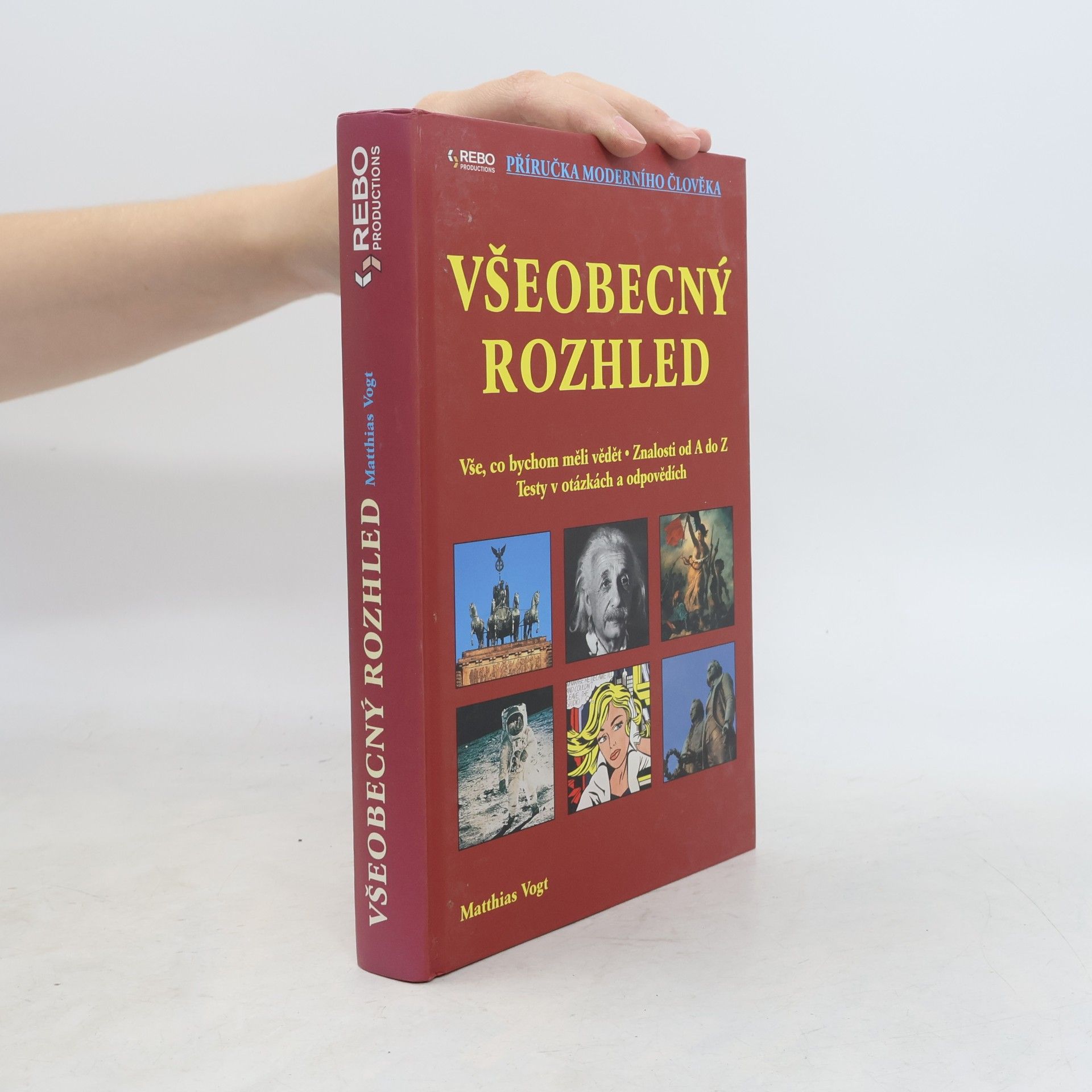 Matthias Vogt Všeobecný rozhled. Vše, co bychom měli vědět. Znalosti od A do Z. Testy v otázkách a odpovědích