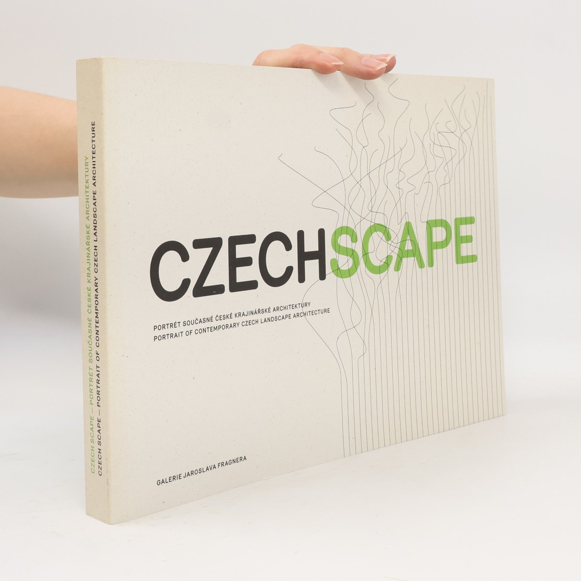 Jakub Hepp CzechScape : portrét současné české krajinářské architektury = portrait of contemporary Czech landscape architecture