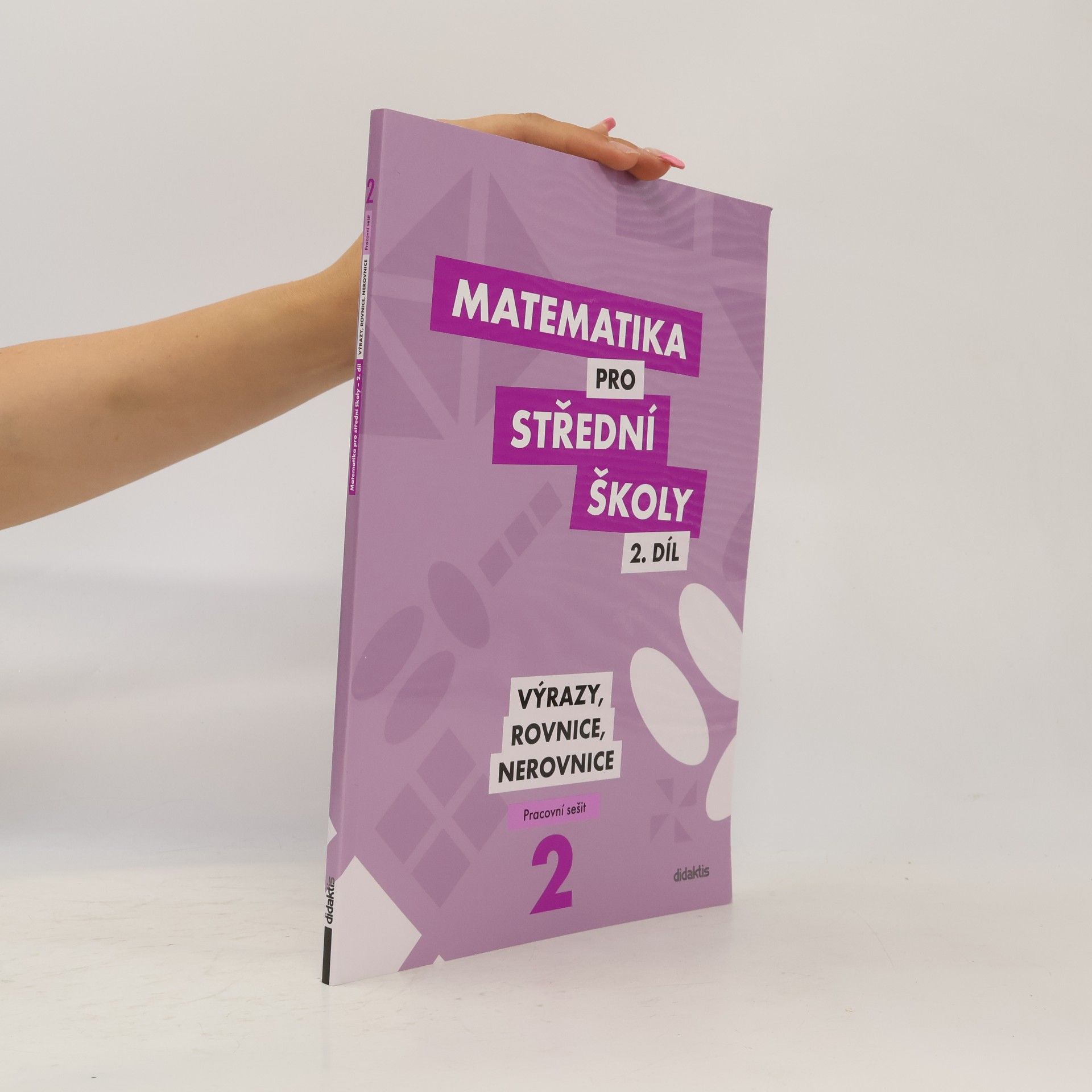 Kolektiv autorů Matematika pro střední školy 2. díl : pracovní sešit