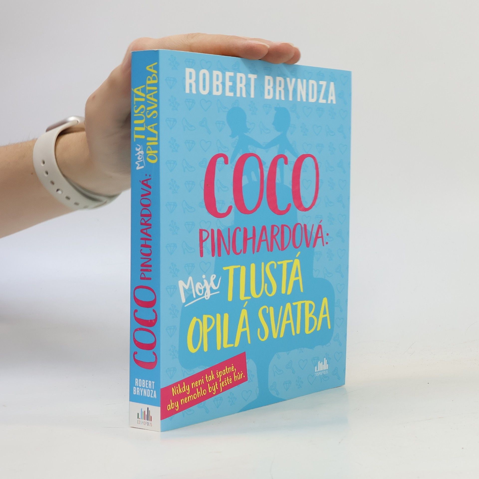 Robert Bryndza Coco Pinchardová: moje tlustá opilá svatba