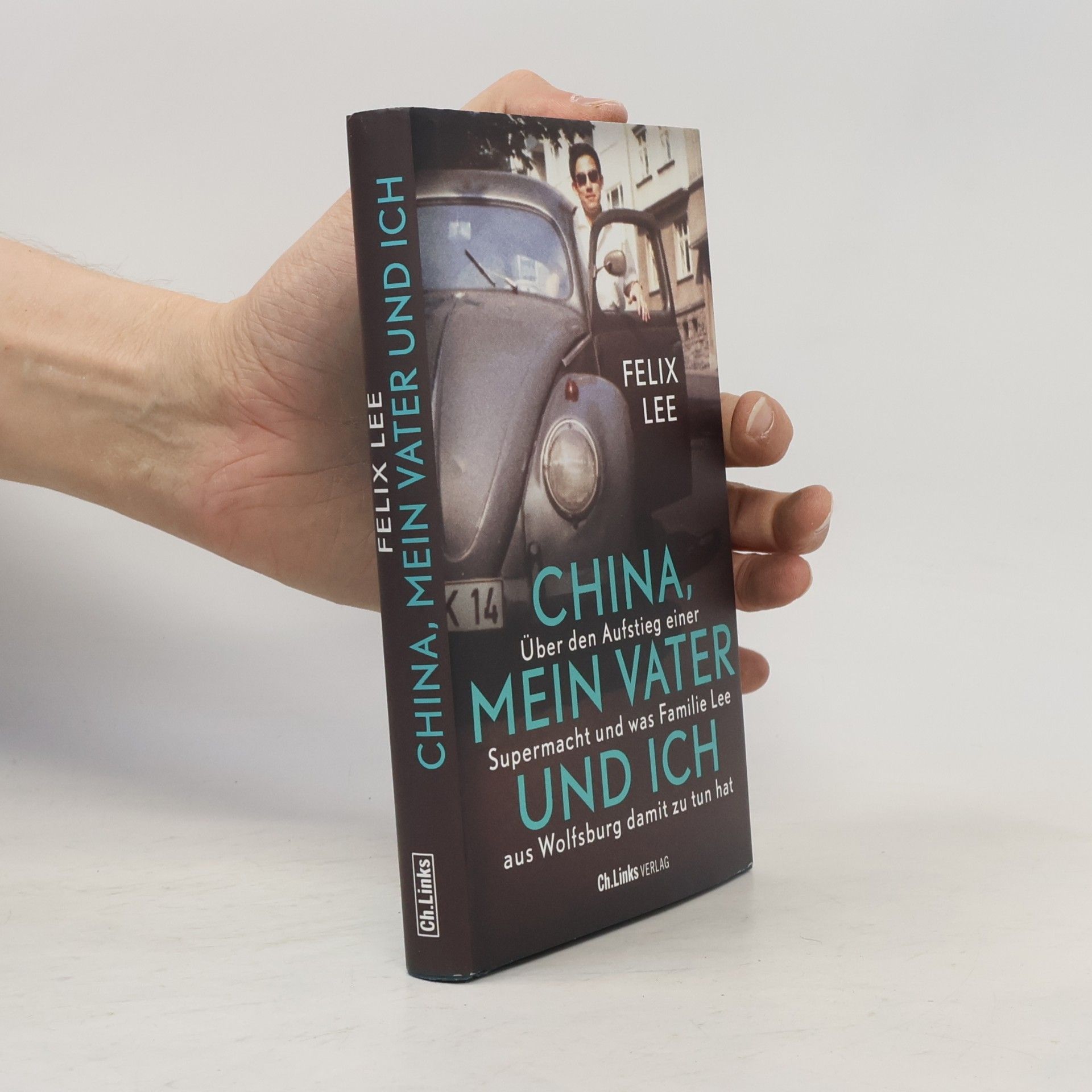Leo-Felix Lee China, mein Vater und ich