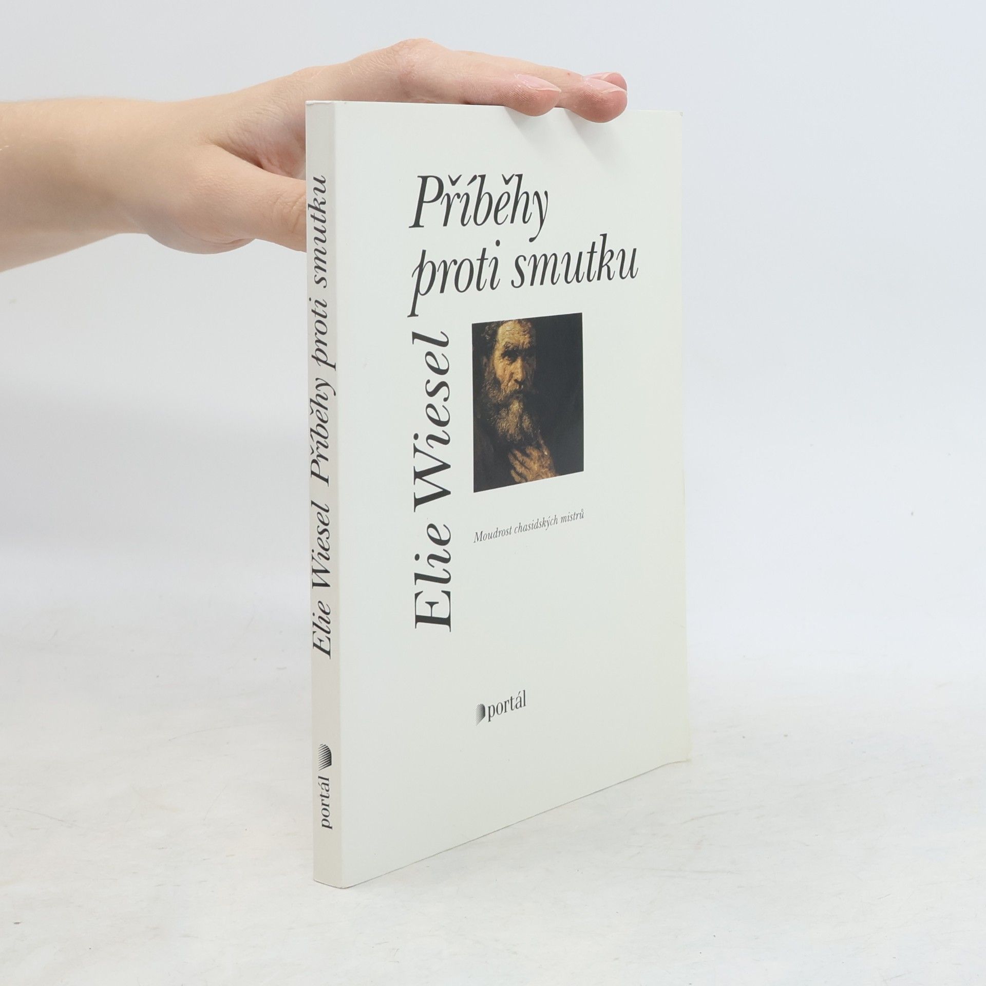 Elie Wiesel Příběhy proti smutku. Moudrost chasidských mistrů