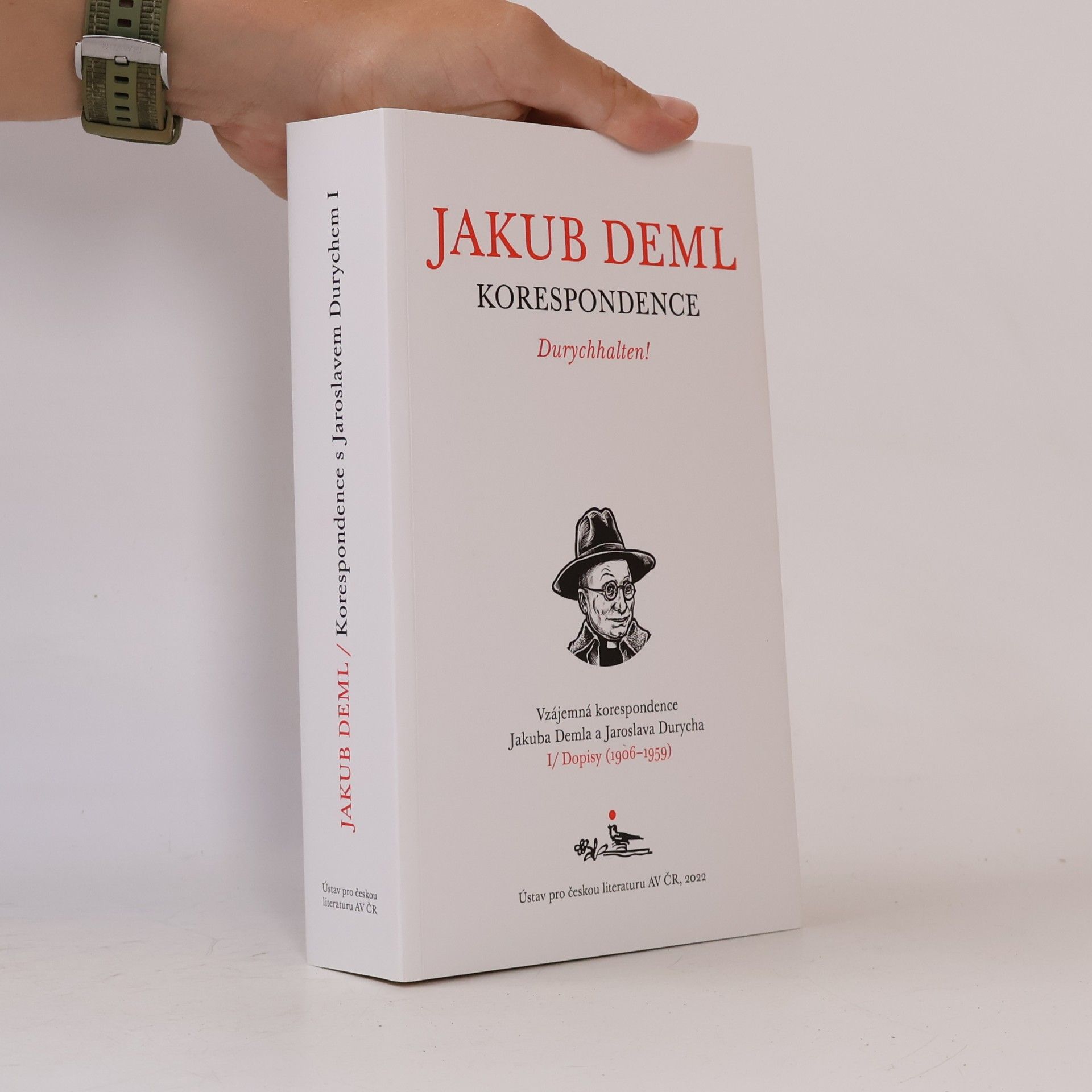 Durychhalten! Korespondence s Jaroslavem Durychem 1. Dopisy (1906-1959)