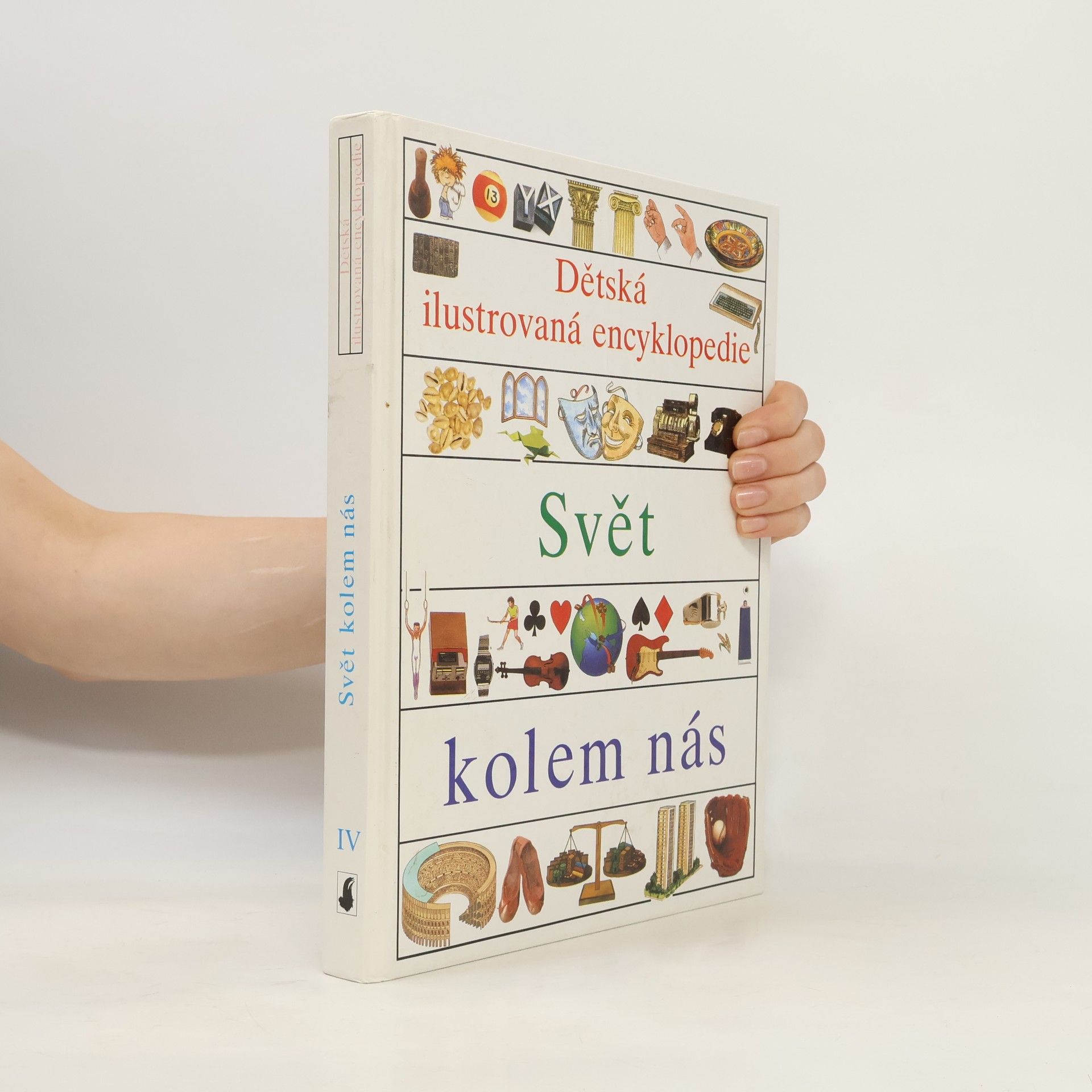 Martina Policarová Dětská ilustrovaná encyklopedie IV: Svět kolem nás