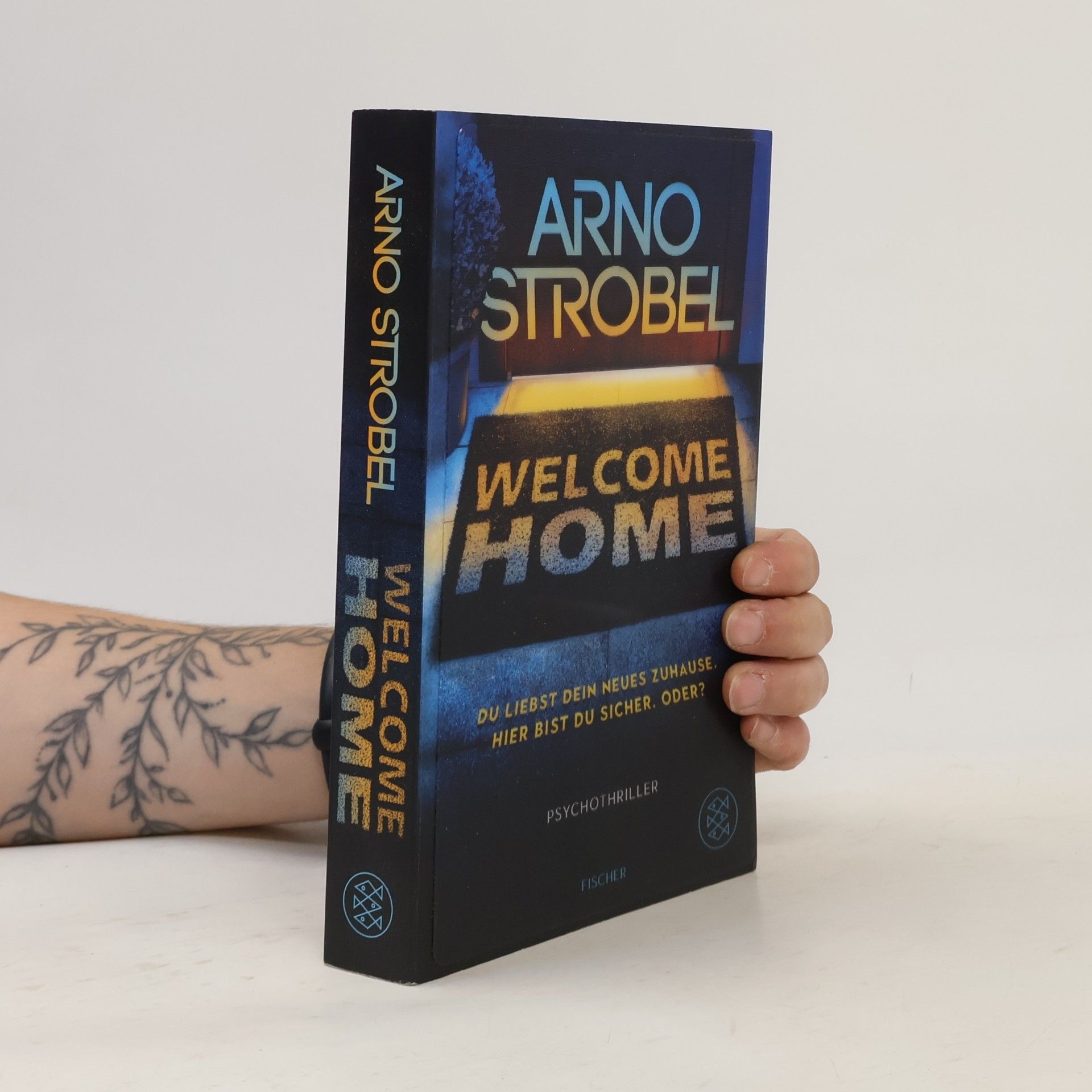 Arno Strobel Welcome Home – Du liebst dein neues Zuhause. Hier bist du sicher. Oder?