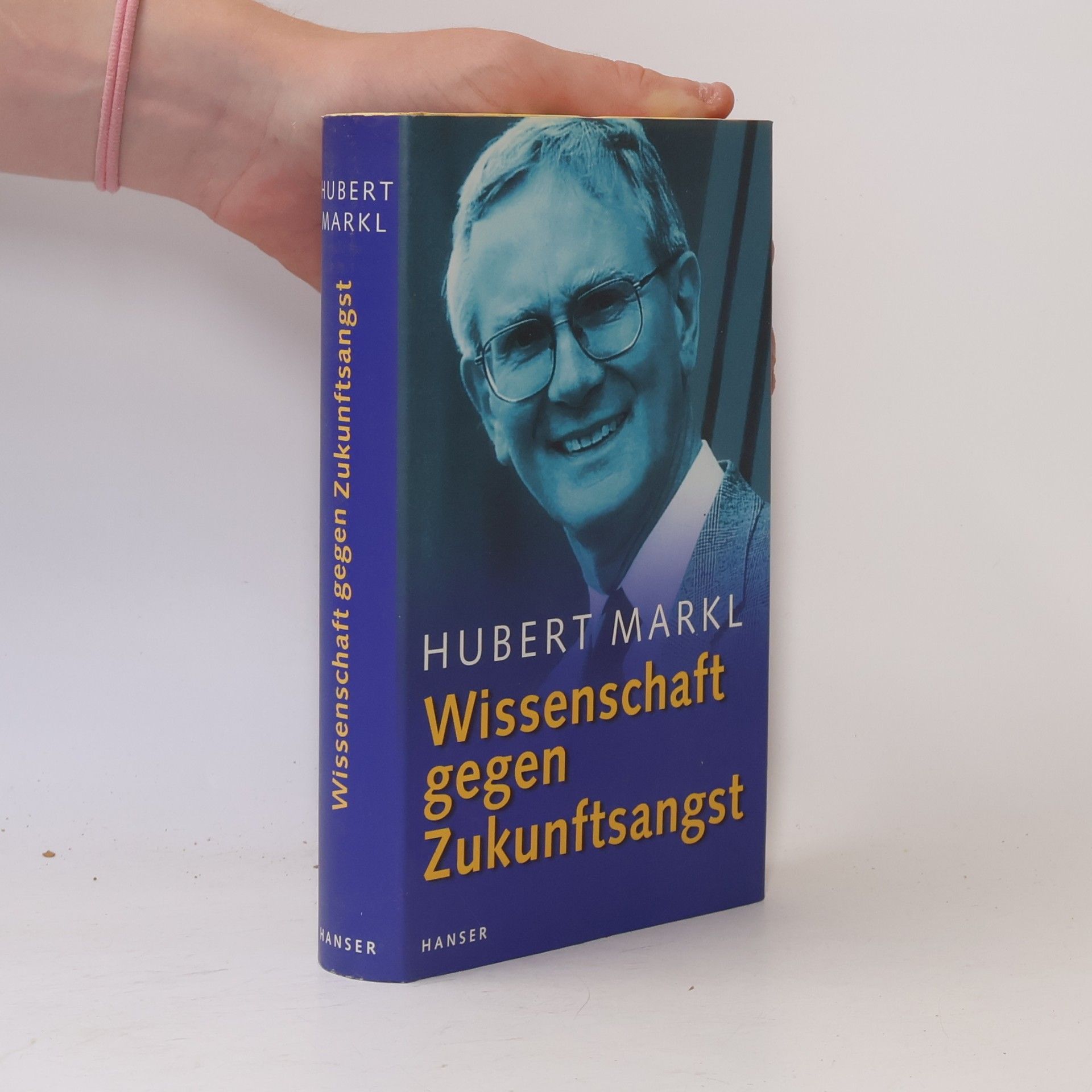 Hubert Markl Wissenschaft gegen Zukunftsangst