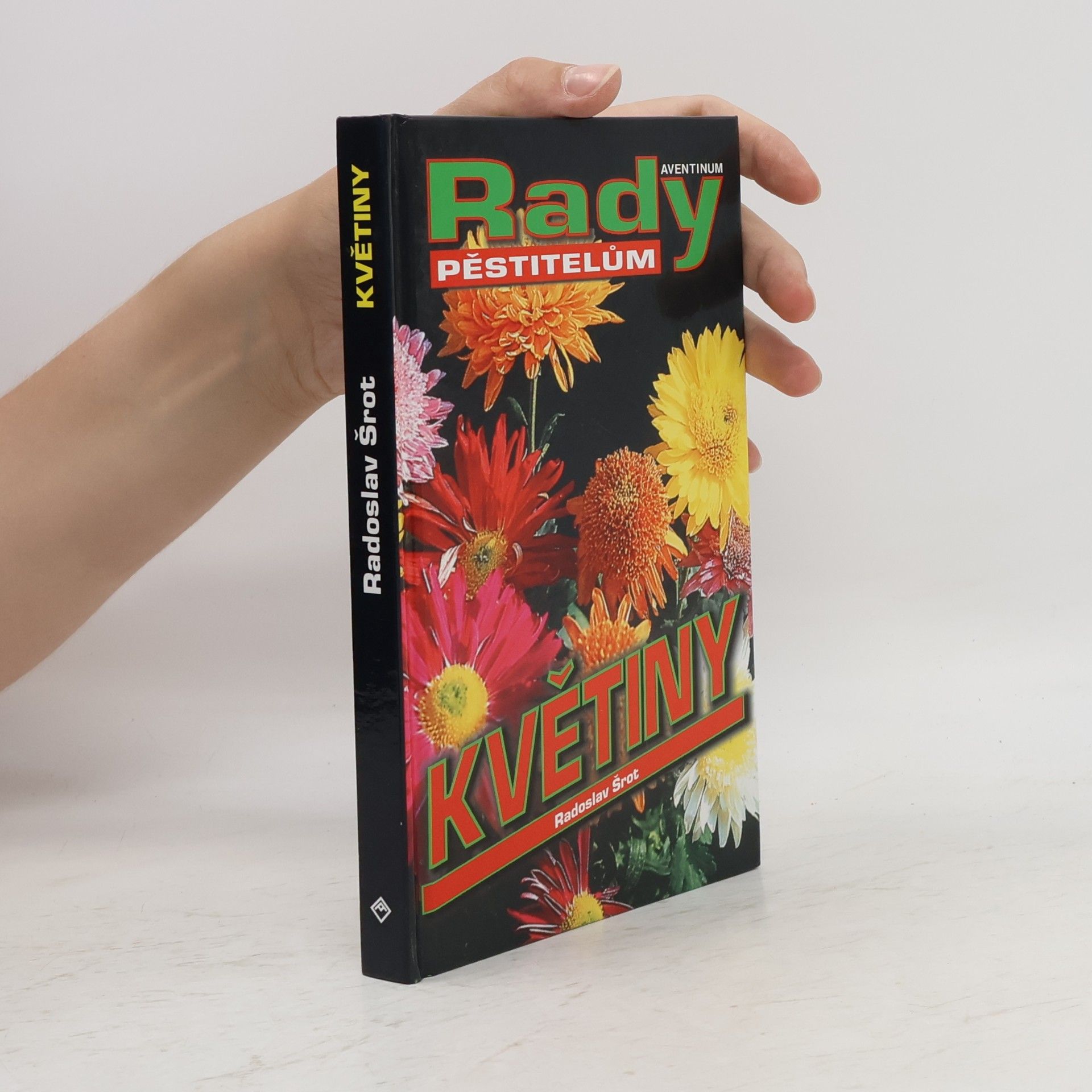 Radoslav Šrot Květiny - Rady pěstitelům