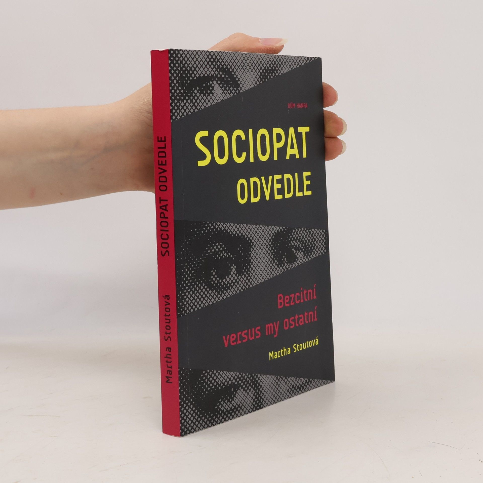 Martha Stout Sociopat odvedle. Bezcitní versus my ostatní