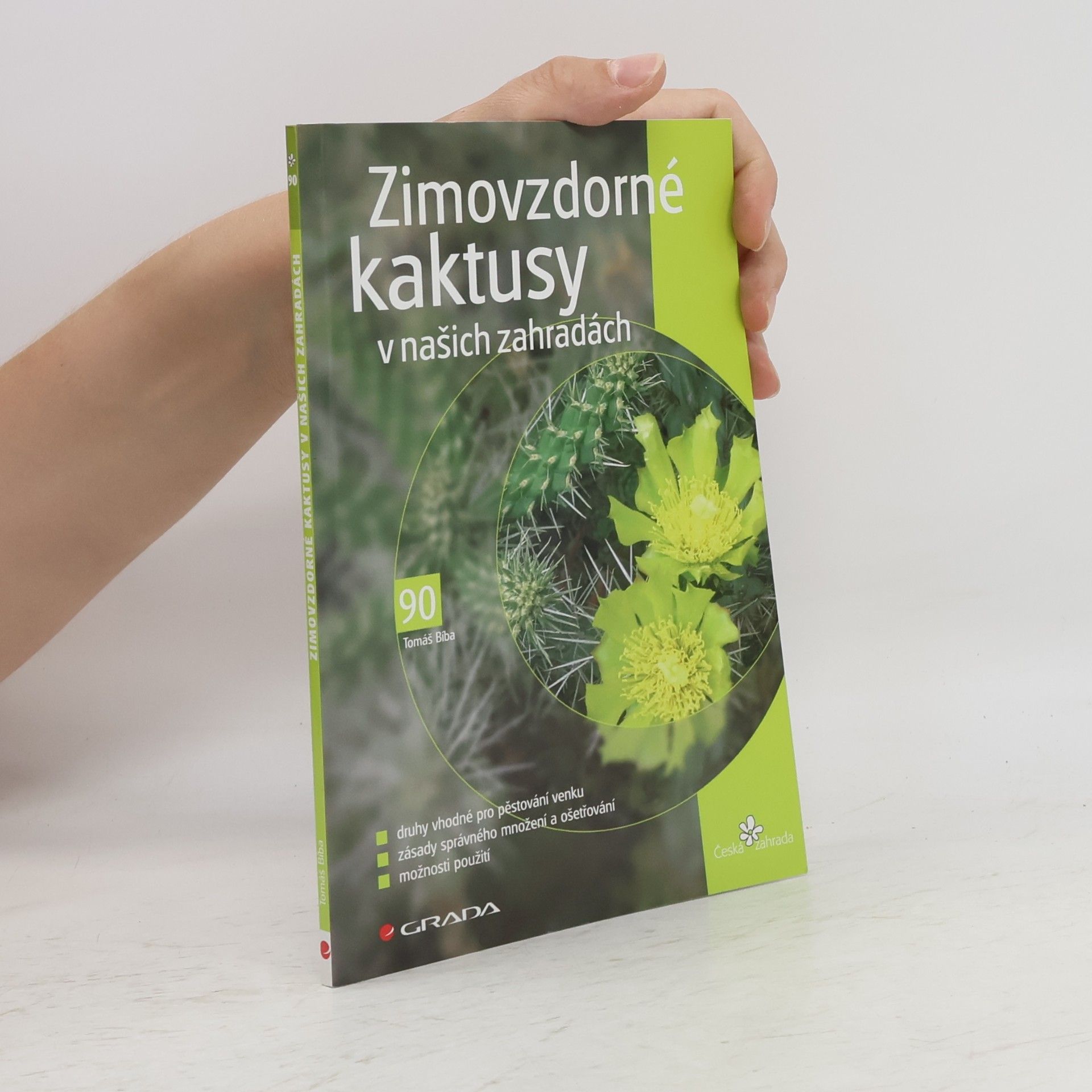 Tomáš Bíba Zimovzdorné kaktusy v našich zahradách