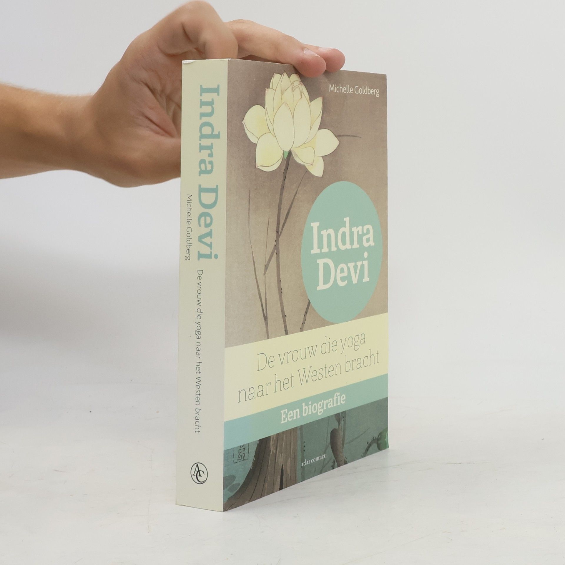 Michelle Goldberg Indra Devi. De vrouw die yoga naar het Westen bracht. Een biografie