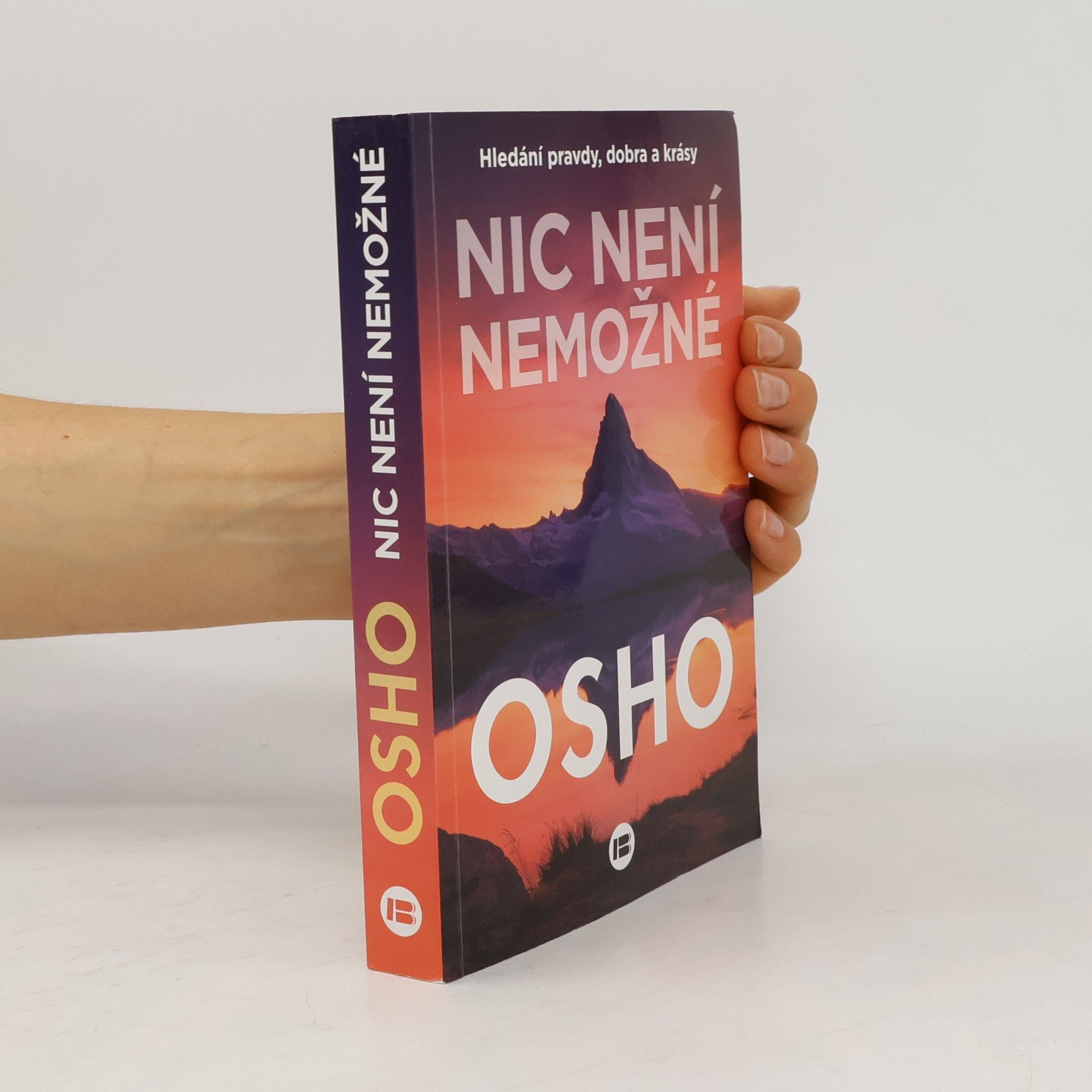 Ošó Nic není nemožné : hledání pravdy, dobra a krásy