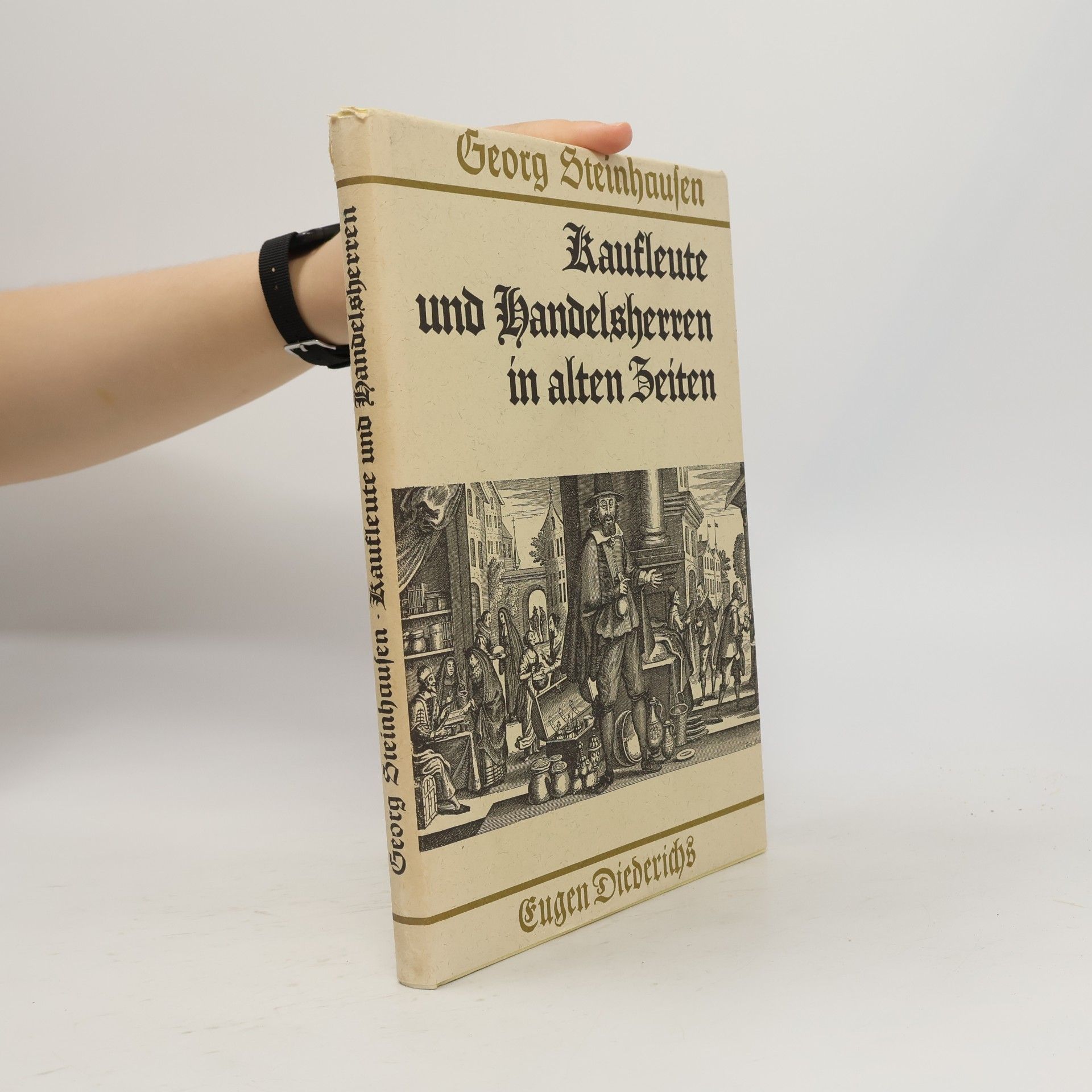 Georg Steinhausen Kaufleute und Handelsherren in alten Zeiten