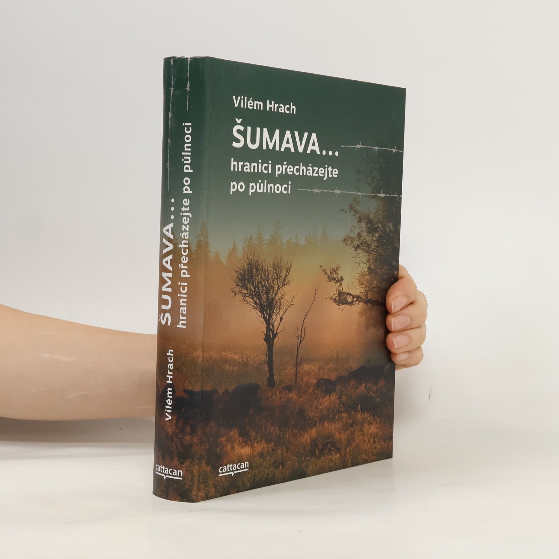Vilém Hrach Šumava... hranici přecházejte po půlnoci