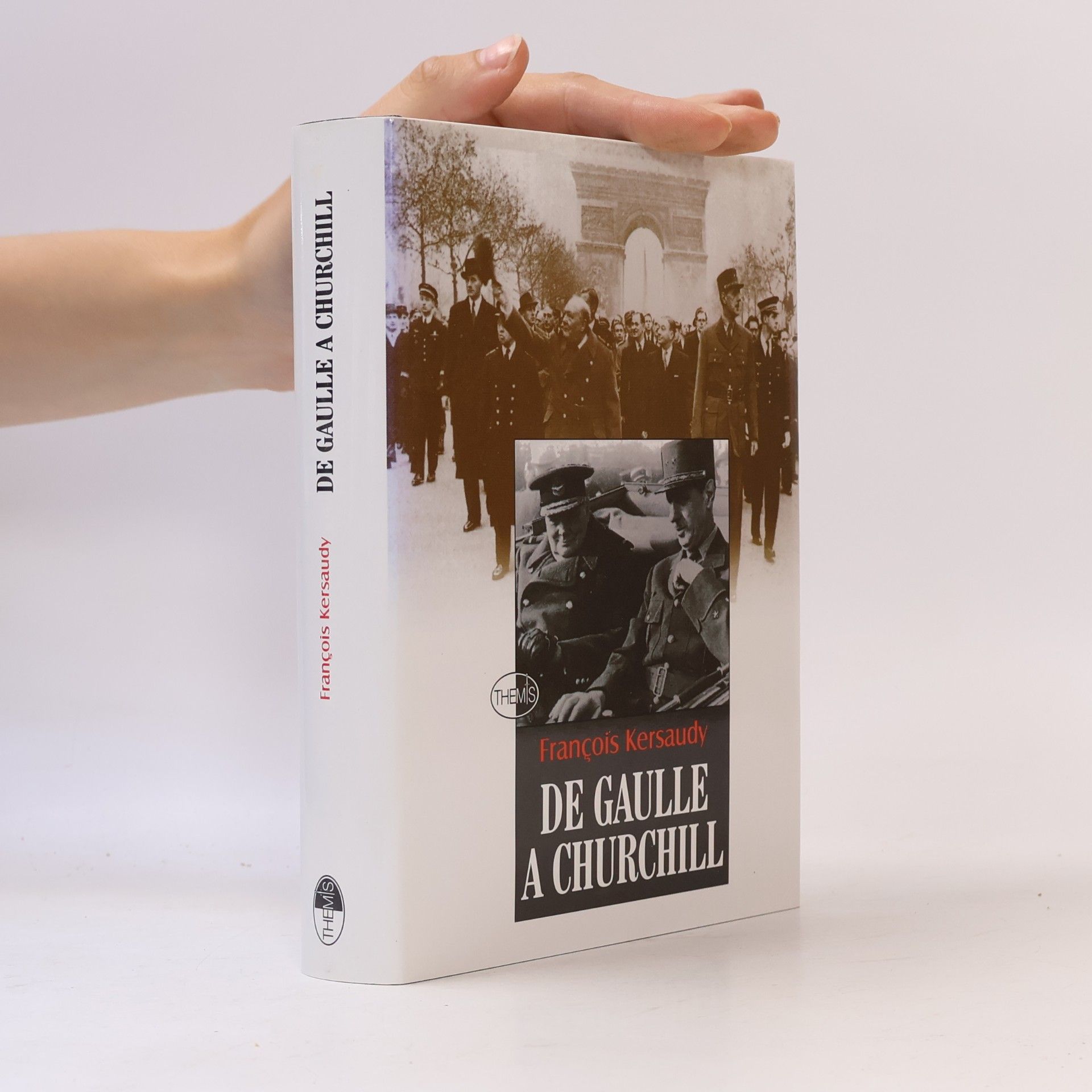 François Kersaudy De Gaulle a Churchill: srdečná neshoda