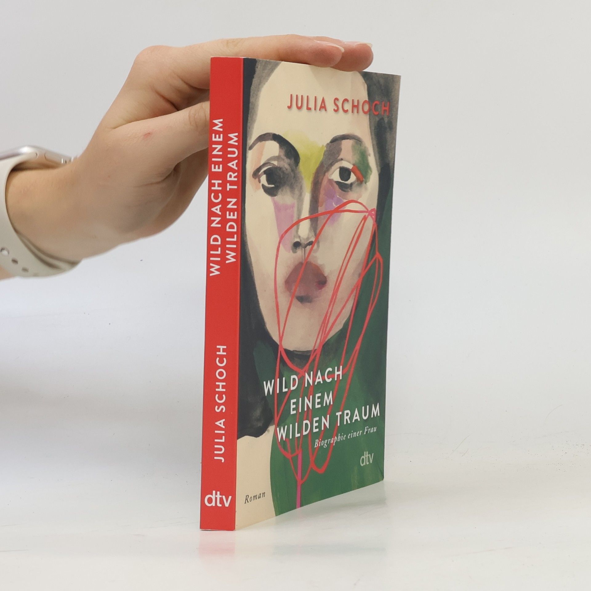 Julia Schoch Wild nach einem wilden Traum: Roman | Über eine lang zurückliegende Liebe und das, was die Erinnerung daraus macht – der fulminante Abschluss der gefeierten Trilogie (Biographie einer Frau, Band 3)