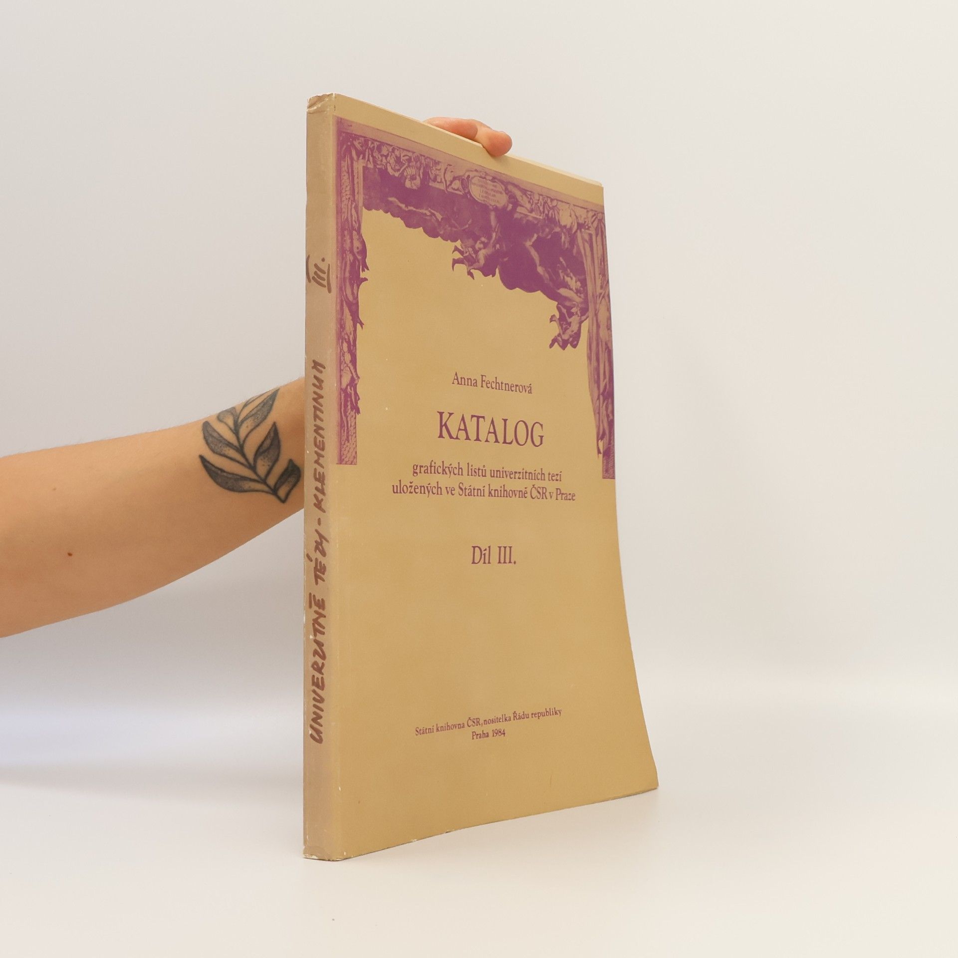 Anna Fechtnerová Katalog grafických listů univerzitních tezí uložených ve Státní knihovně ČSR v Praze. III.