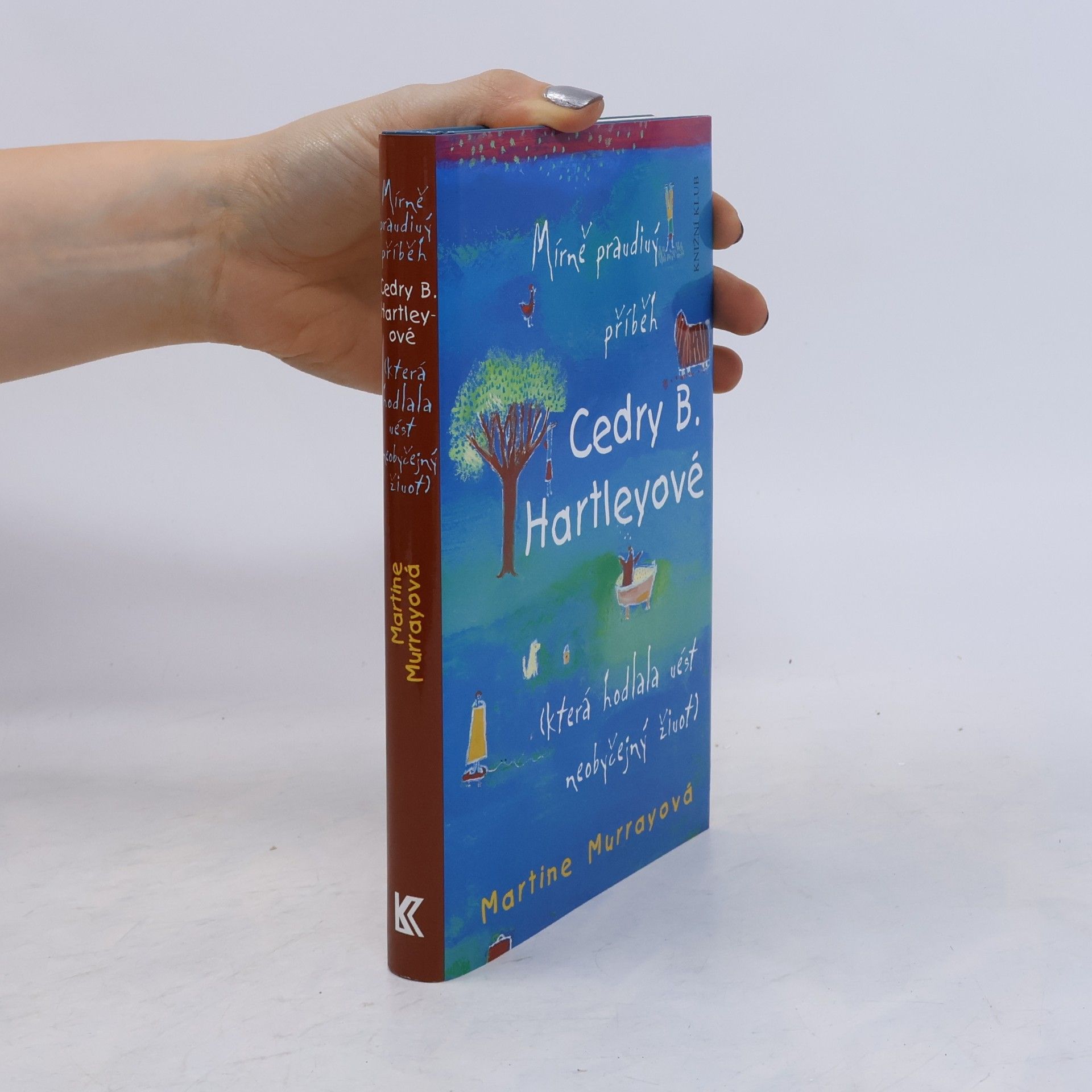 Martine Murray Mírně pravdivý příběh Cedry B. Hartleyové