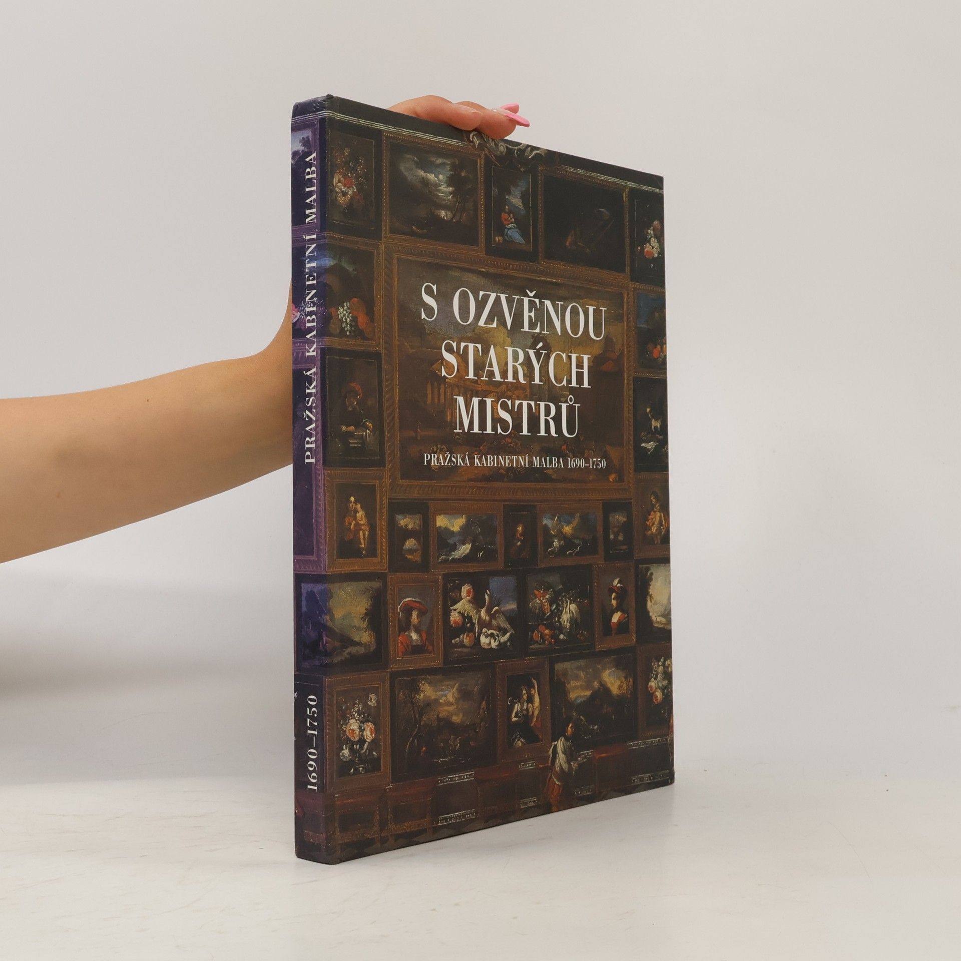 Hana Seifertová S ozvěnou starých mistrů. Pražská kabinetní malba 1690-1750