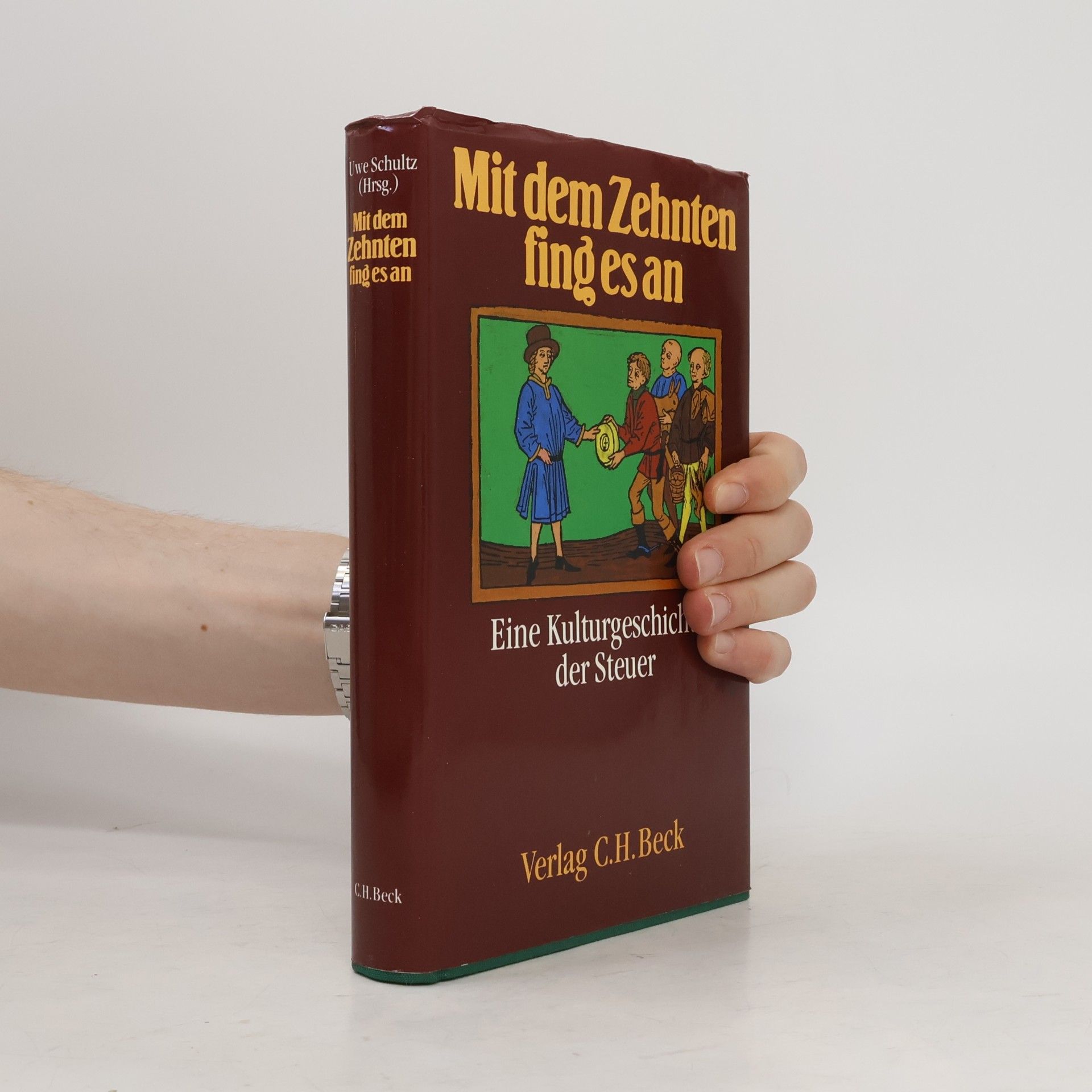 Uwe Schultz Mit dem Zehnten fing es an
