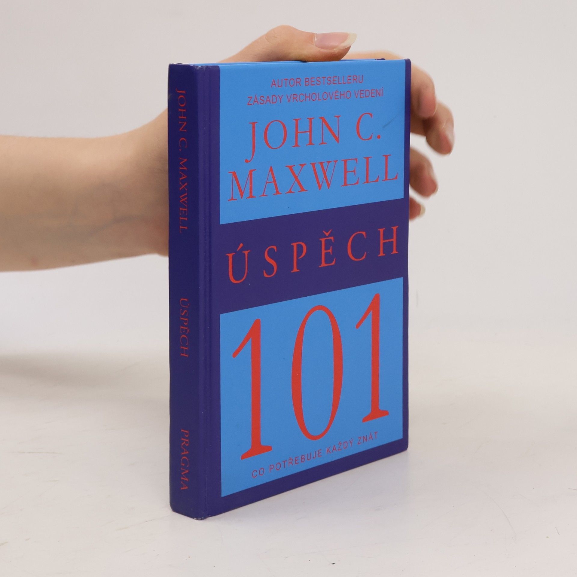 John C. Maxwell Úspěch 101 : co potřebuje každý znát