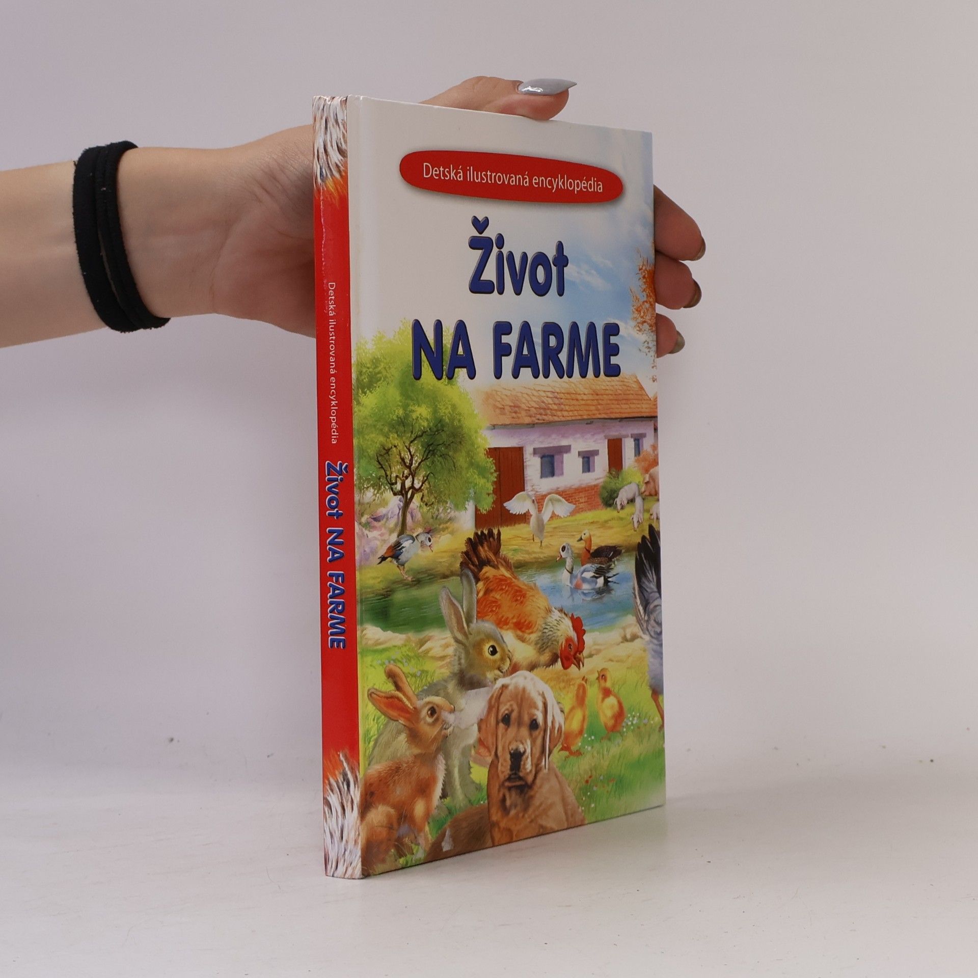 Marianna Strapcová Život na farme: ilustrovaná encyklopédia