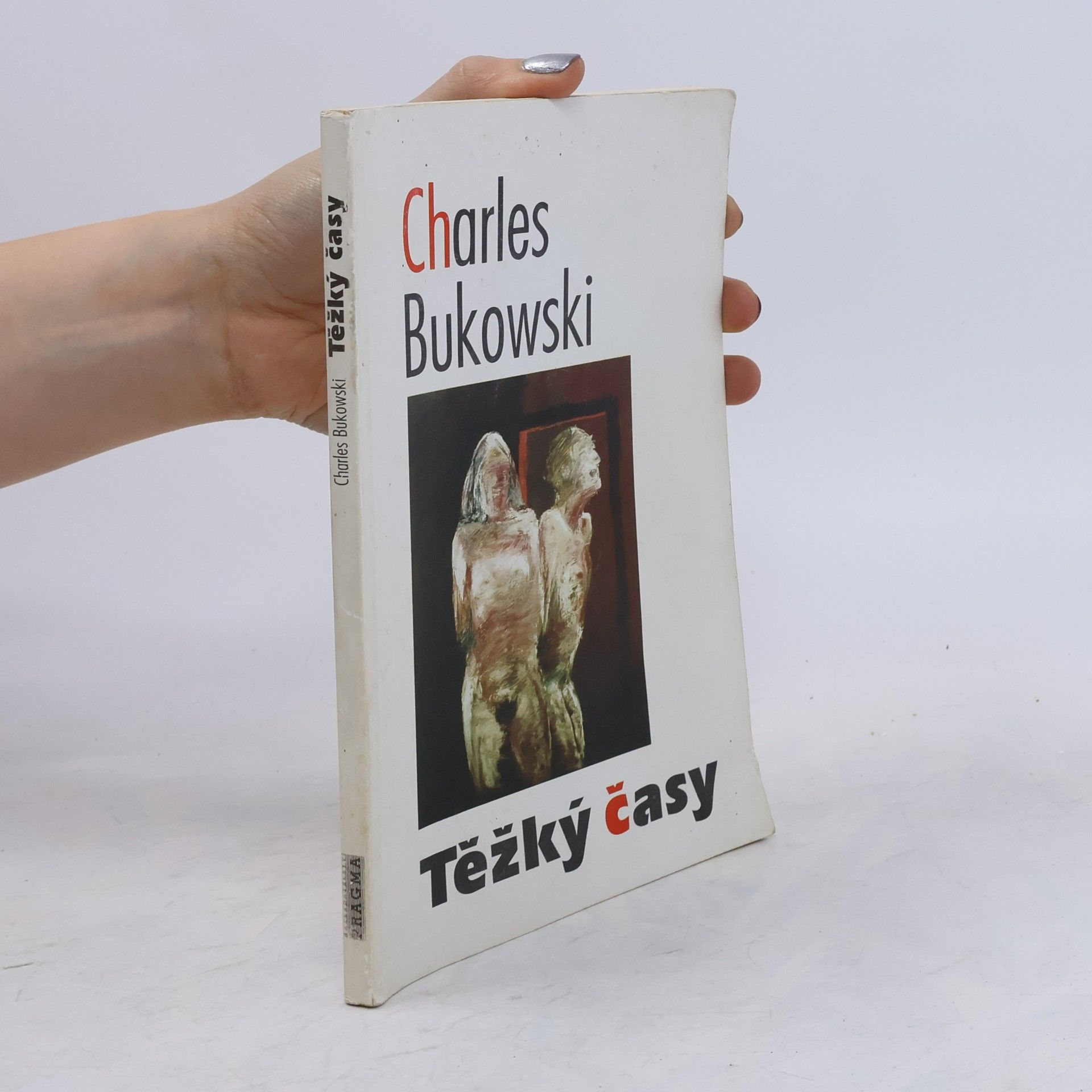 Charles Bukowski Těžký časy