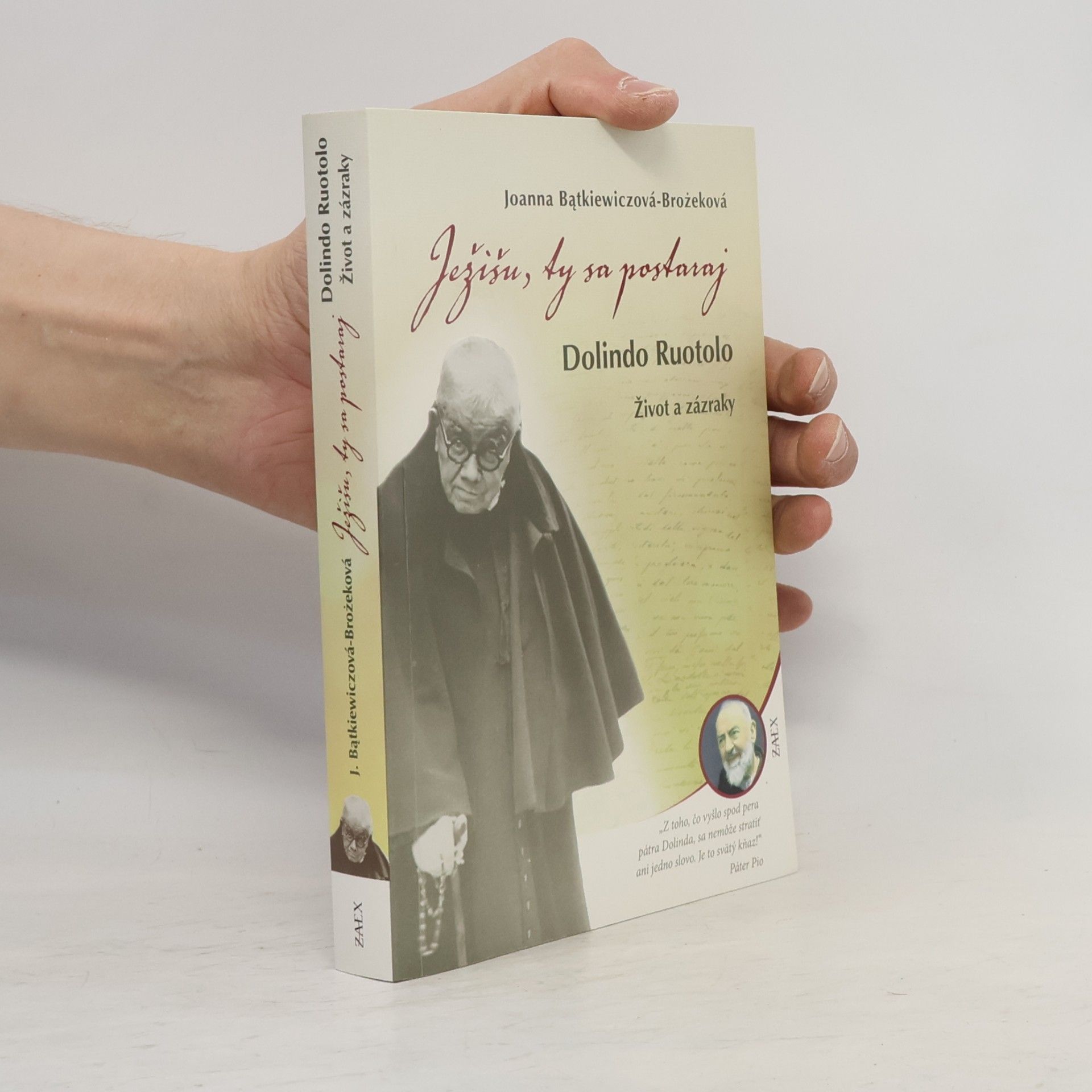 Joanna Bątkiewicz Brożek Ježišu, ty sa postaraj : Páter Dolindo Ruotolo : život a zázraky