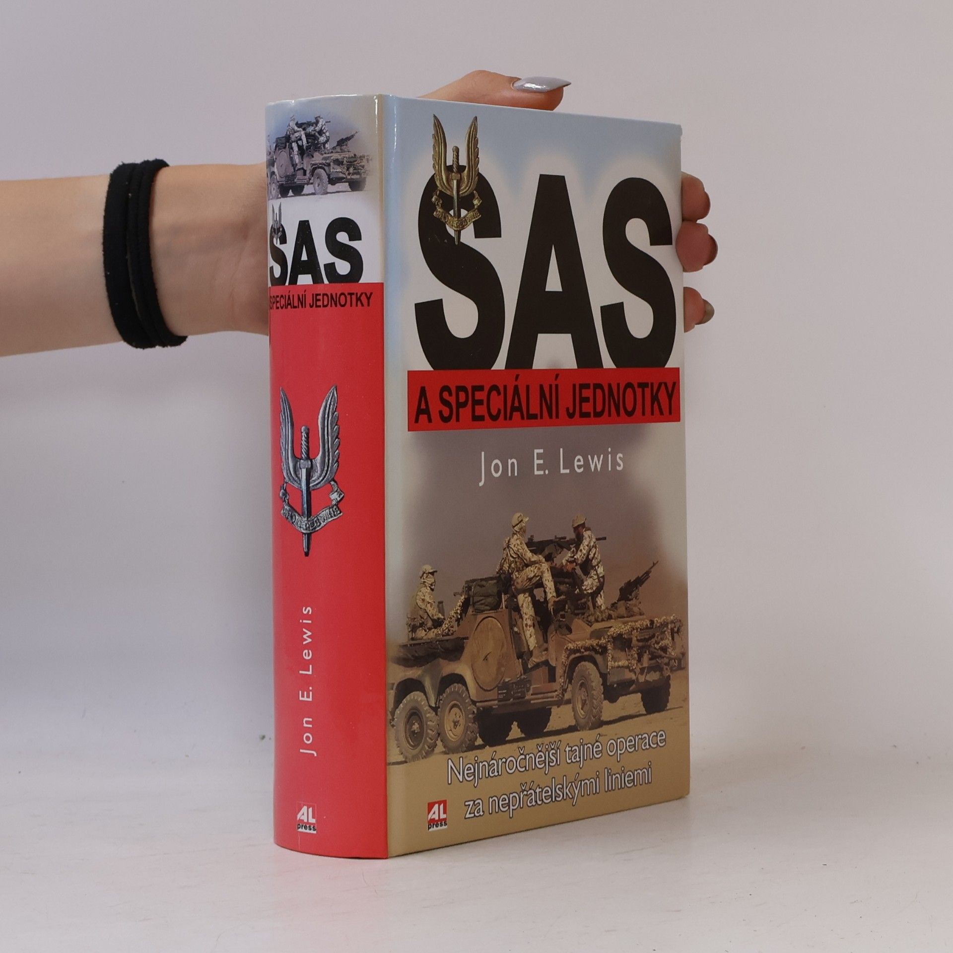 Jon E. Lewis SAS a speciální jednotky : nejnáročnější tajné operace za nepřátelskými liniemi